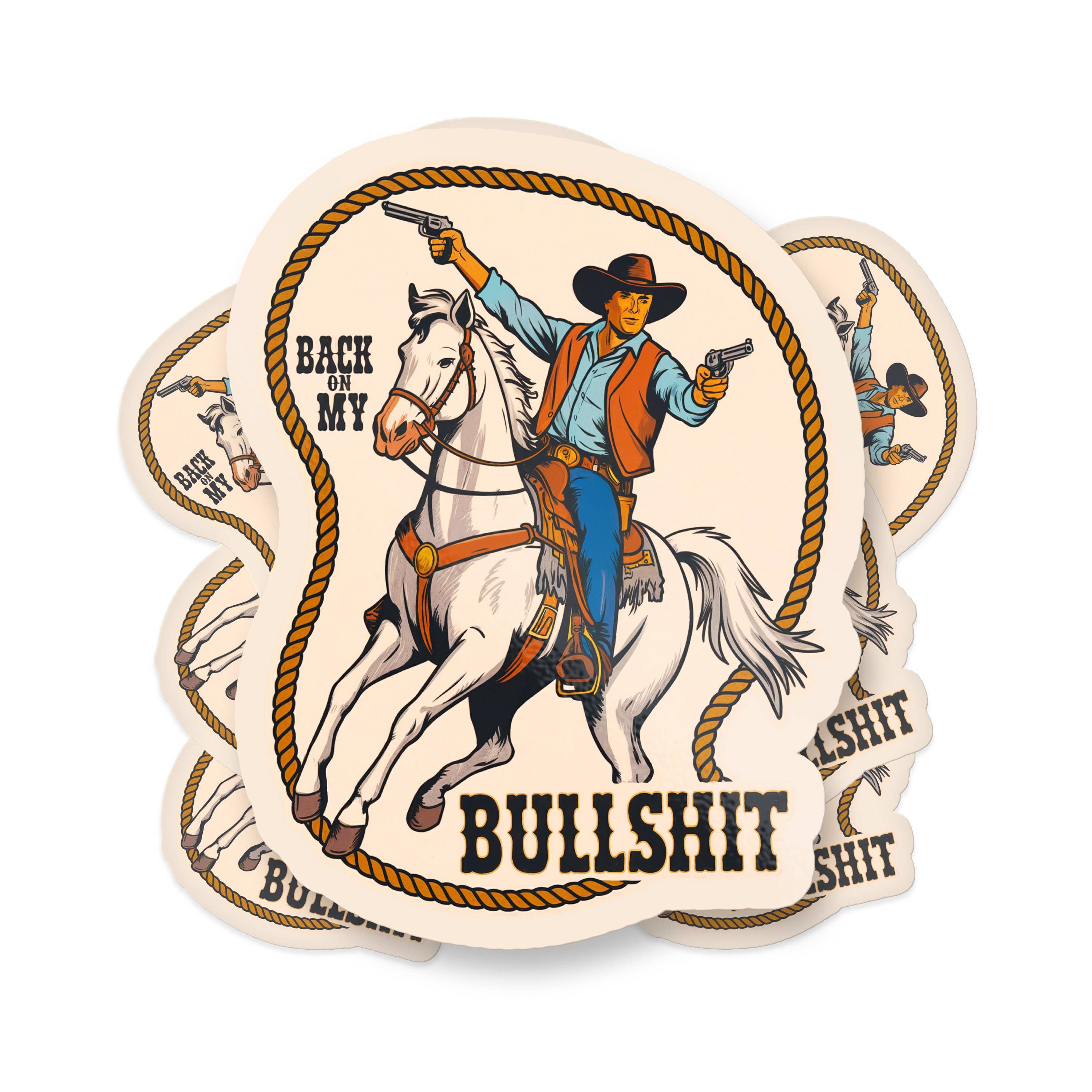 Back On My Bullshit Cowboy Sticker