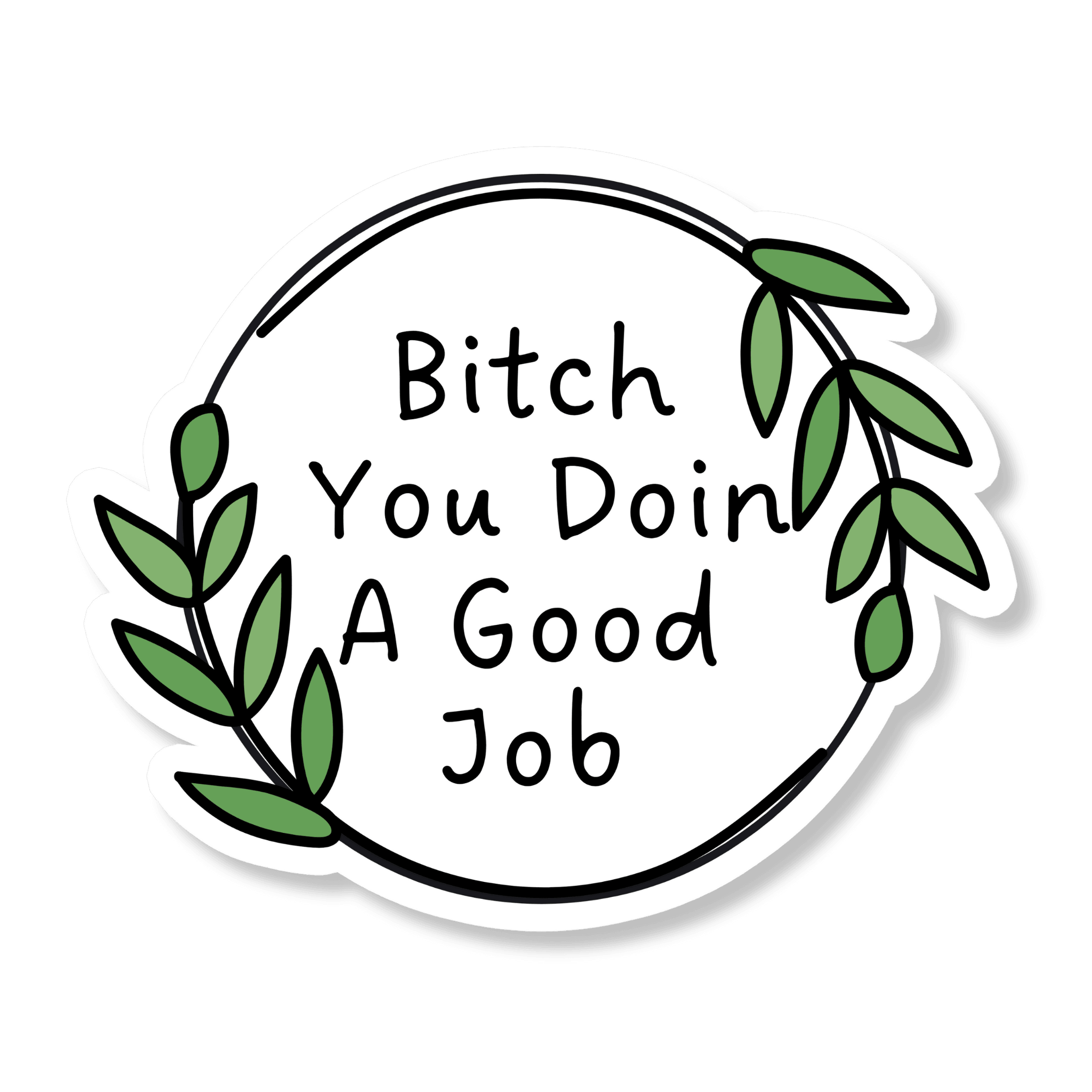 You Doin A Good Job Sticker