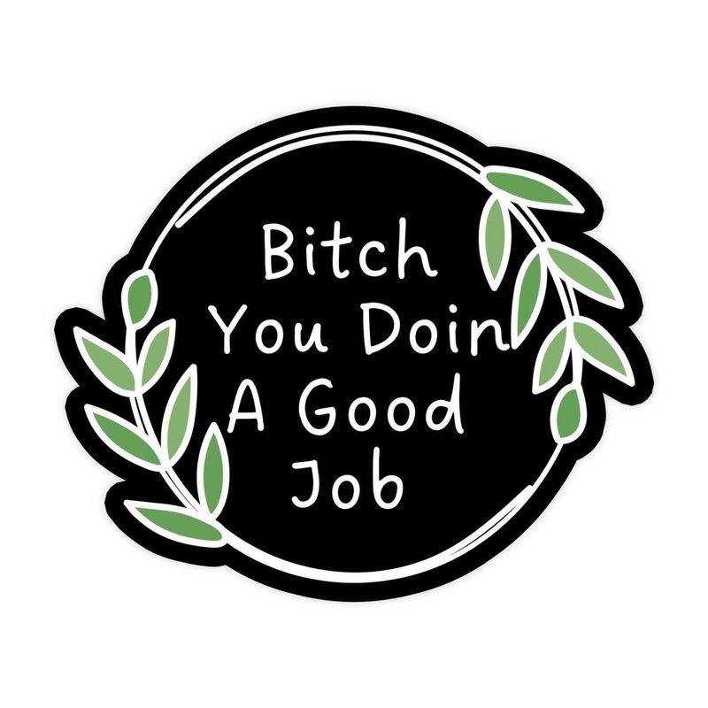 You Doin A Good Job Sticker