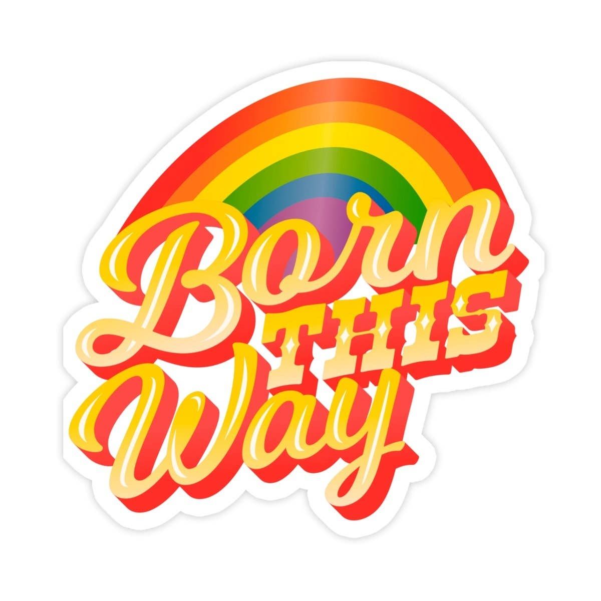 Born This Way Sticker
