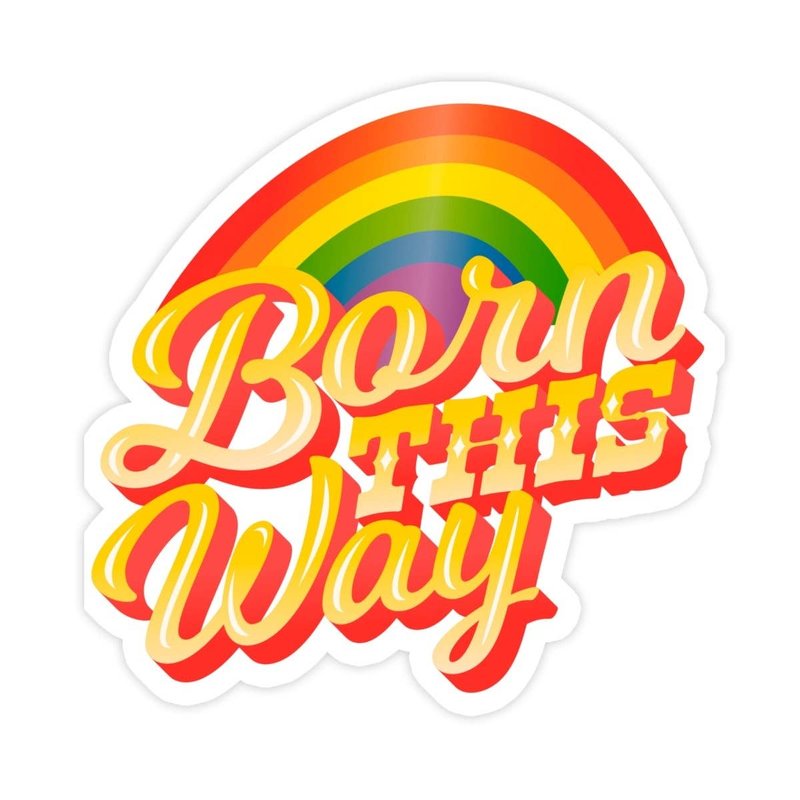 Born This Way Sticker