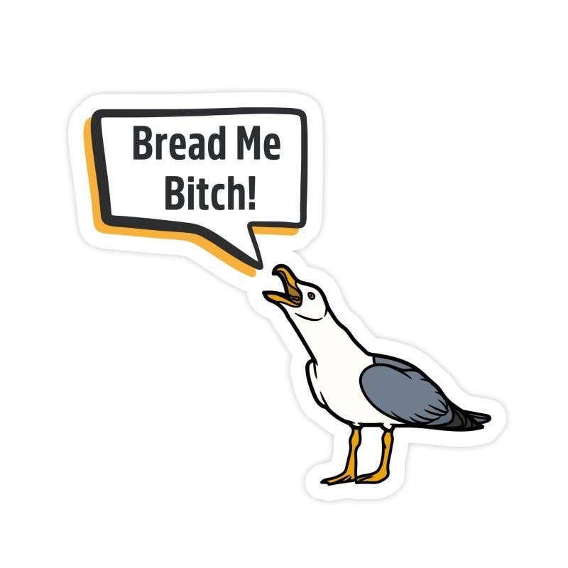 Bread Me Bitch Sticker