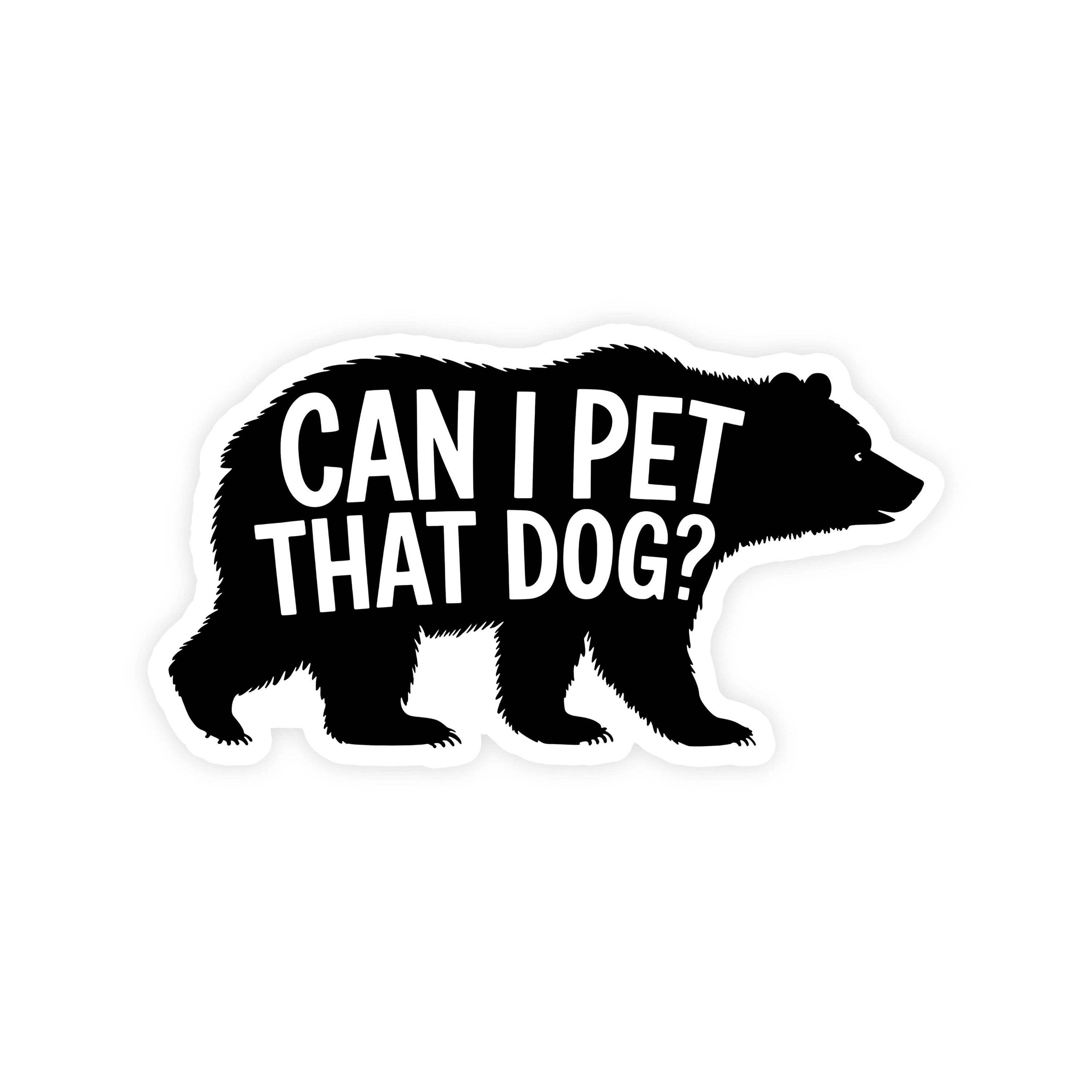 Can I Pet That Dog Sticker