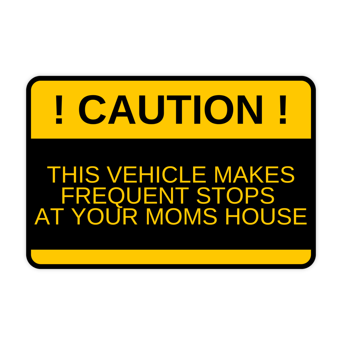 Frequent Stops At Your Moms House Sticker