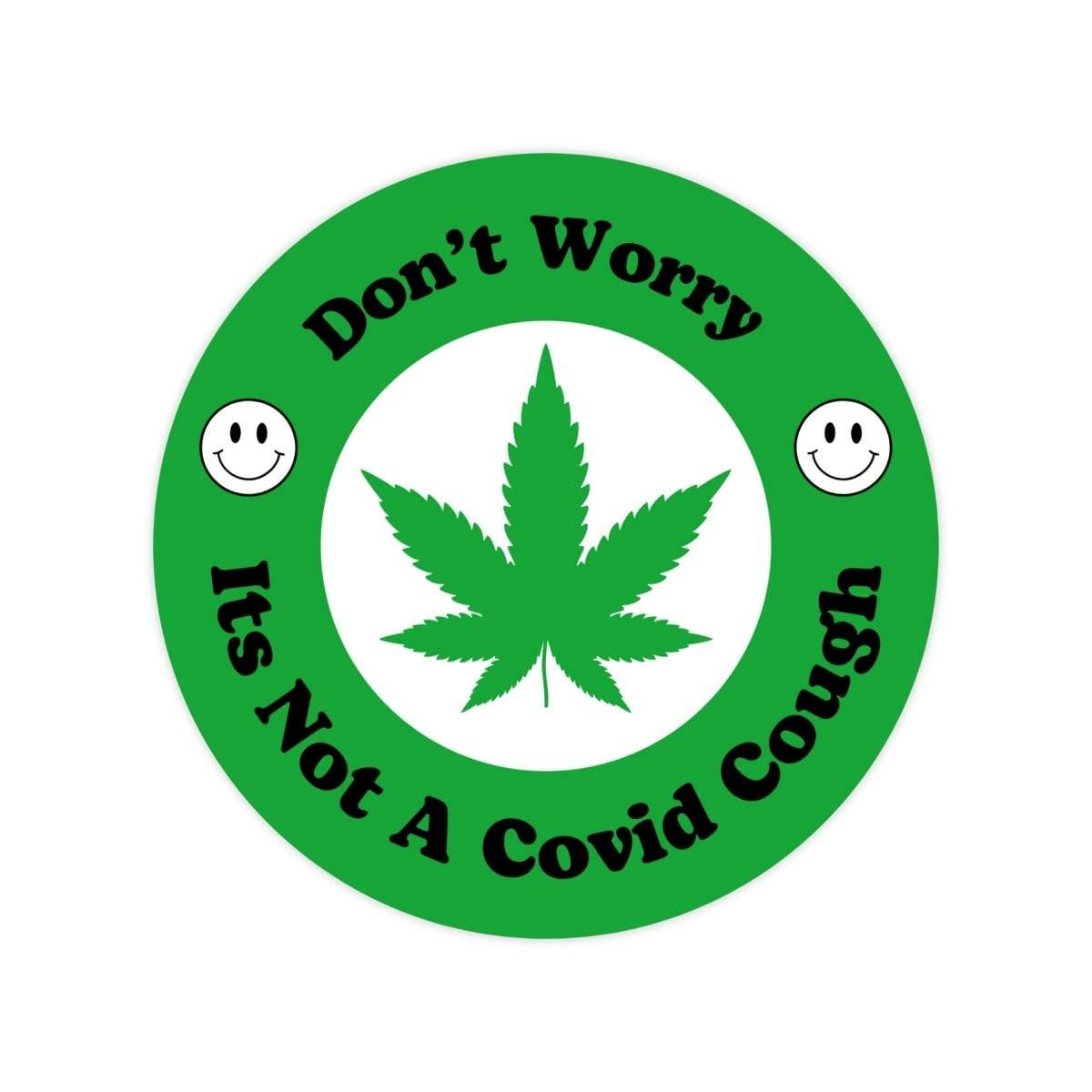 Don't Worry Its Not A Covid Cough Sticker