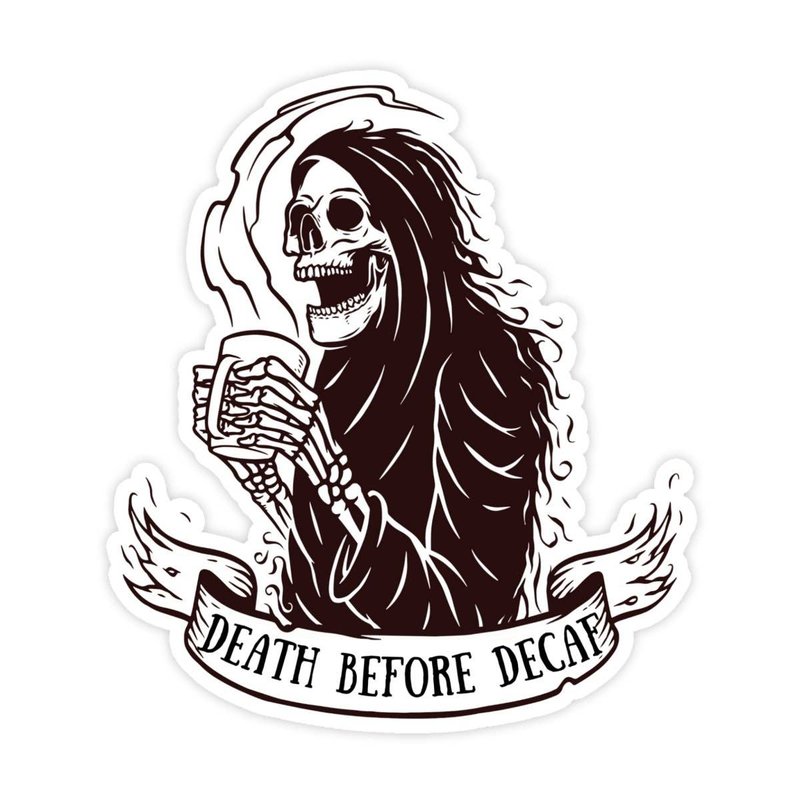 Death Before Decaf Sticker