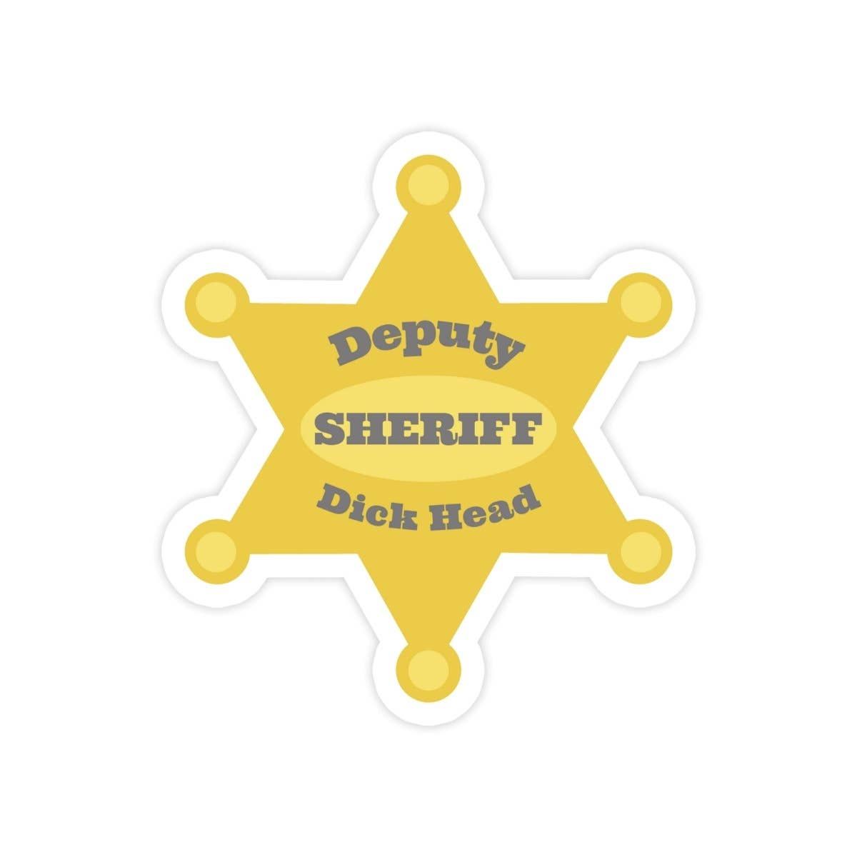 Deputy Dickhead Parody Sheriff Badge Sticker