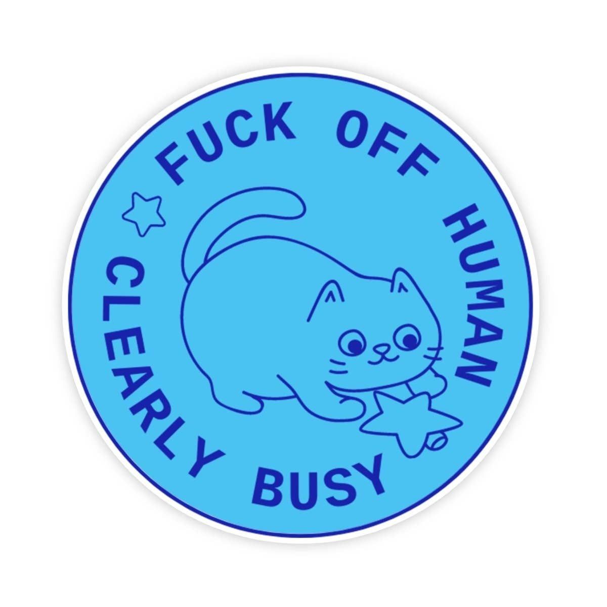 Eff Off Human "Clearly Busy" Sticker