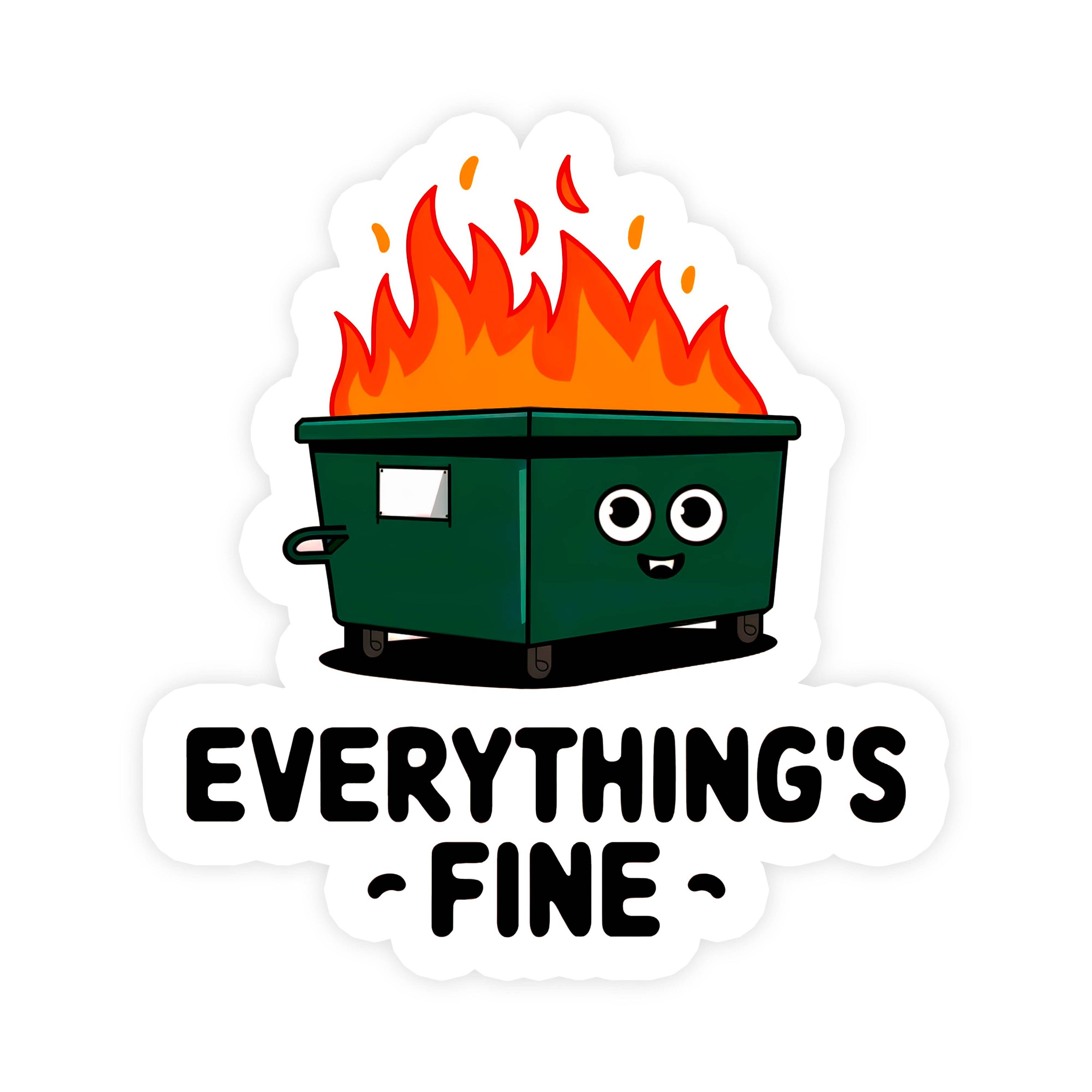Everything’s Fine Dumpster Fire Sticker