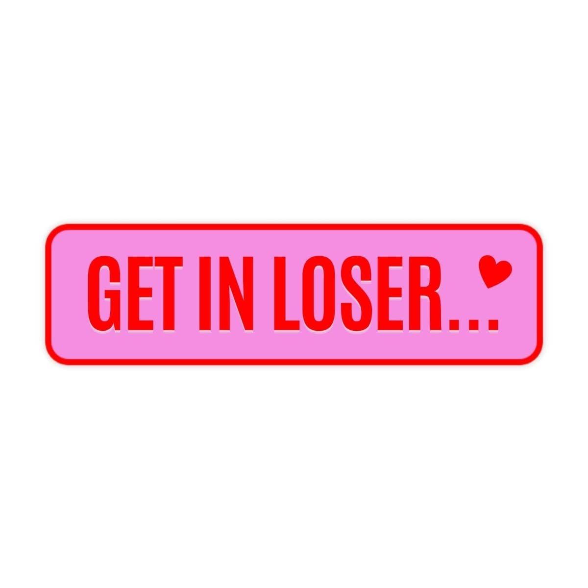 Get In Loser Bumper Sticker, Mean Girls Sticker