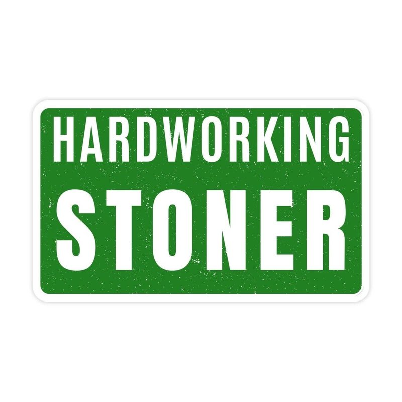Hardworking Stoner Sticker Badge