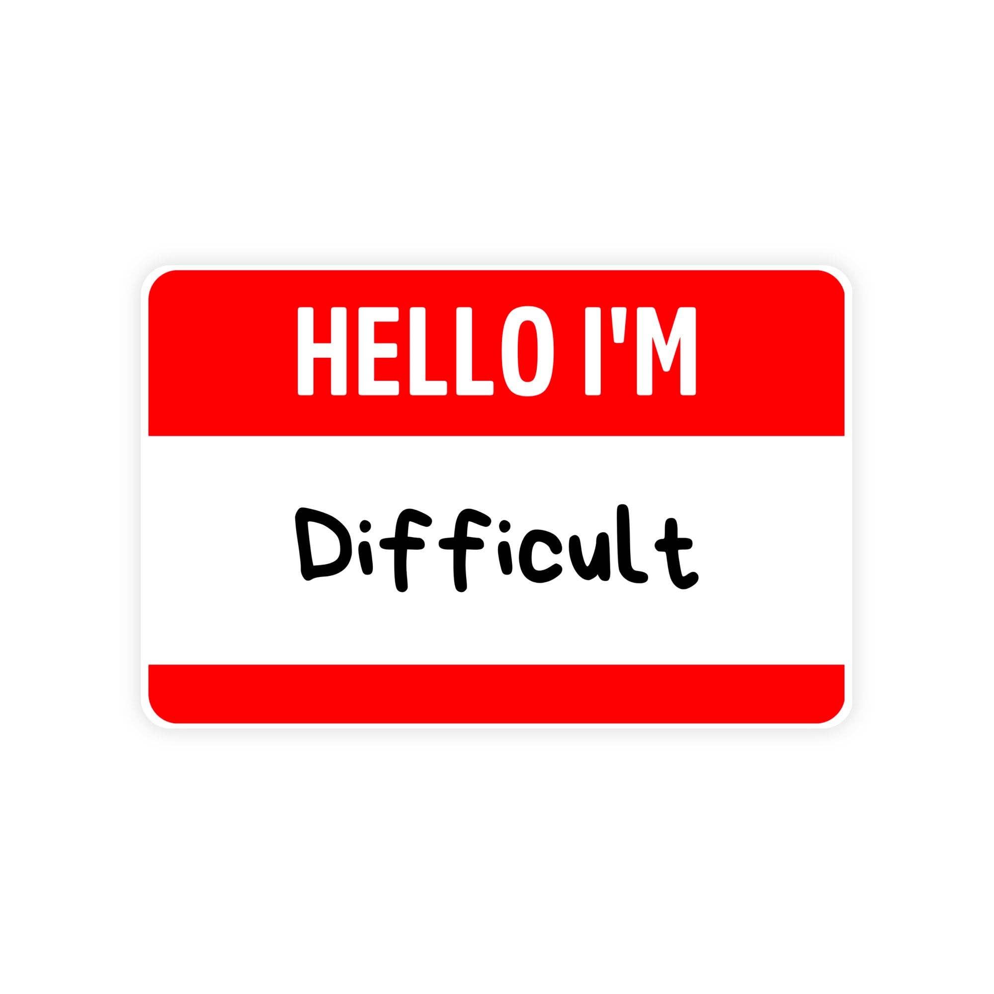 Hello I'm Difficult Name Tag Sticker