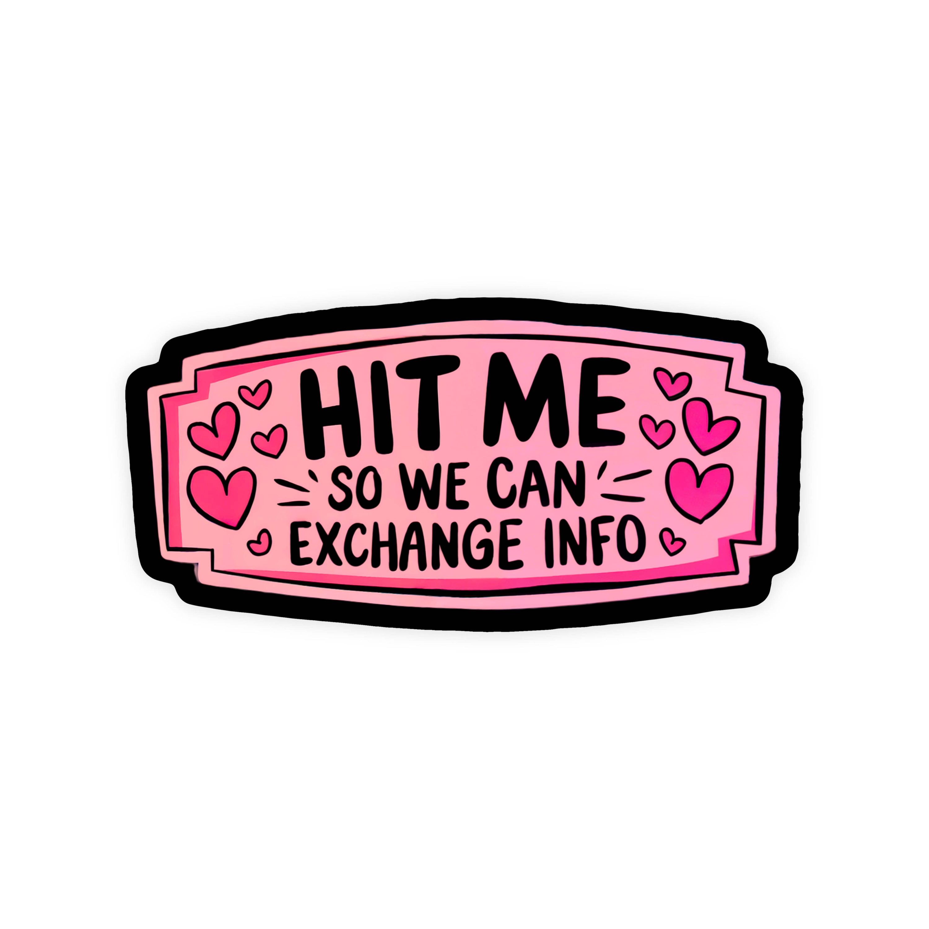 Hit Me So We Can Exchange Info Sticker