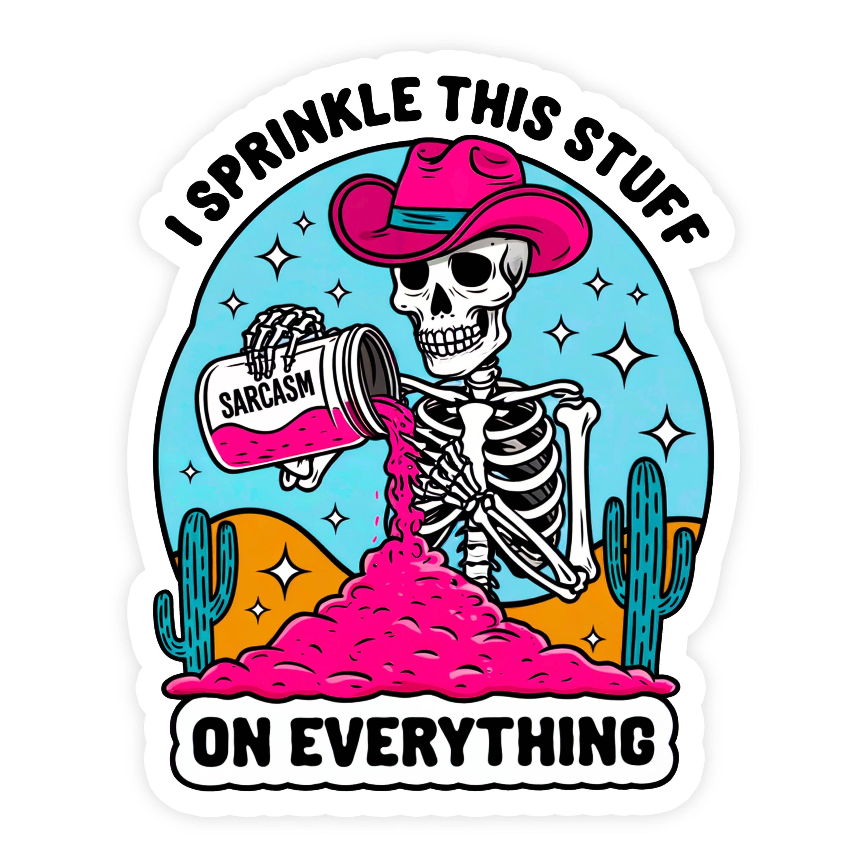 I Sprinkle This On Everything Sarcasm Sticker