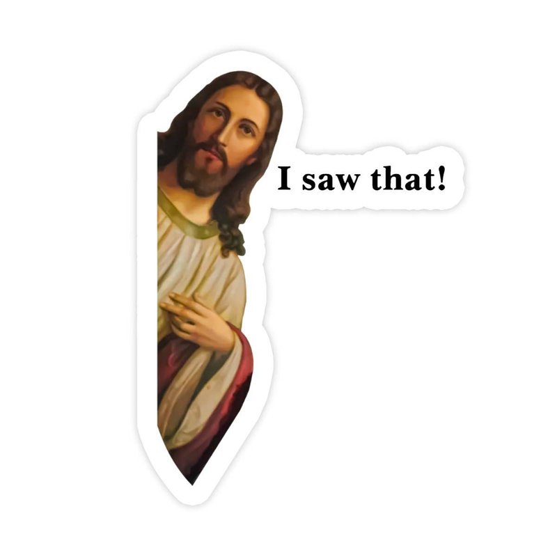 Jesus I Saw That Sticker
