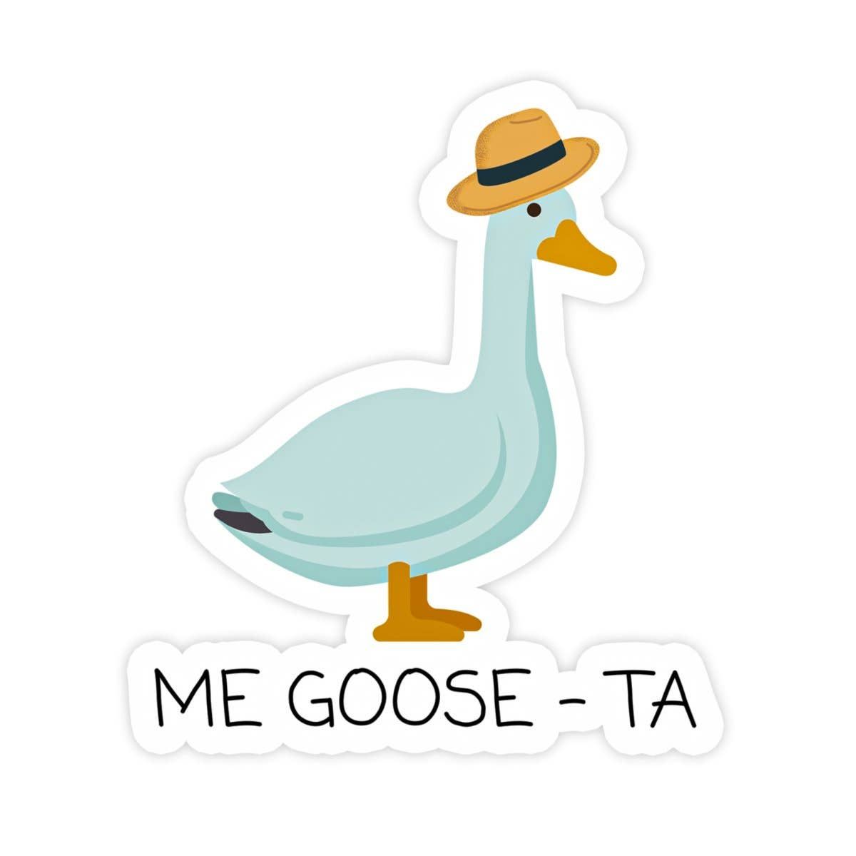 Me Goose Ta Sticker