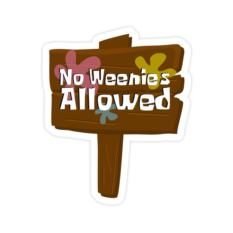 No Weenies Allowed SB Parody Sticker