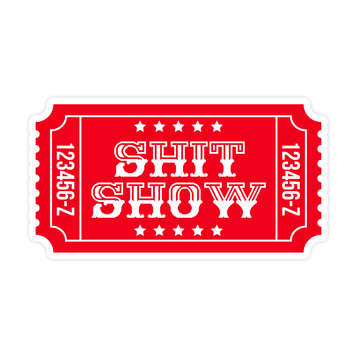 Ticket To The Shit Show Sticker