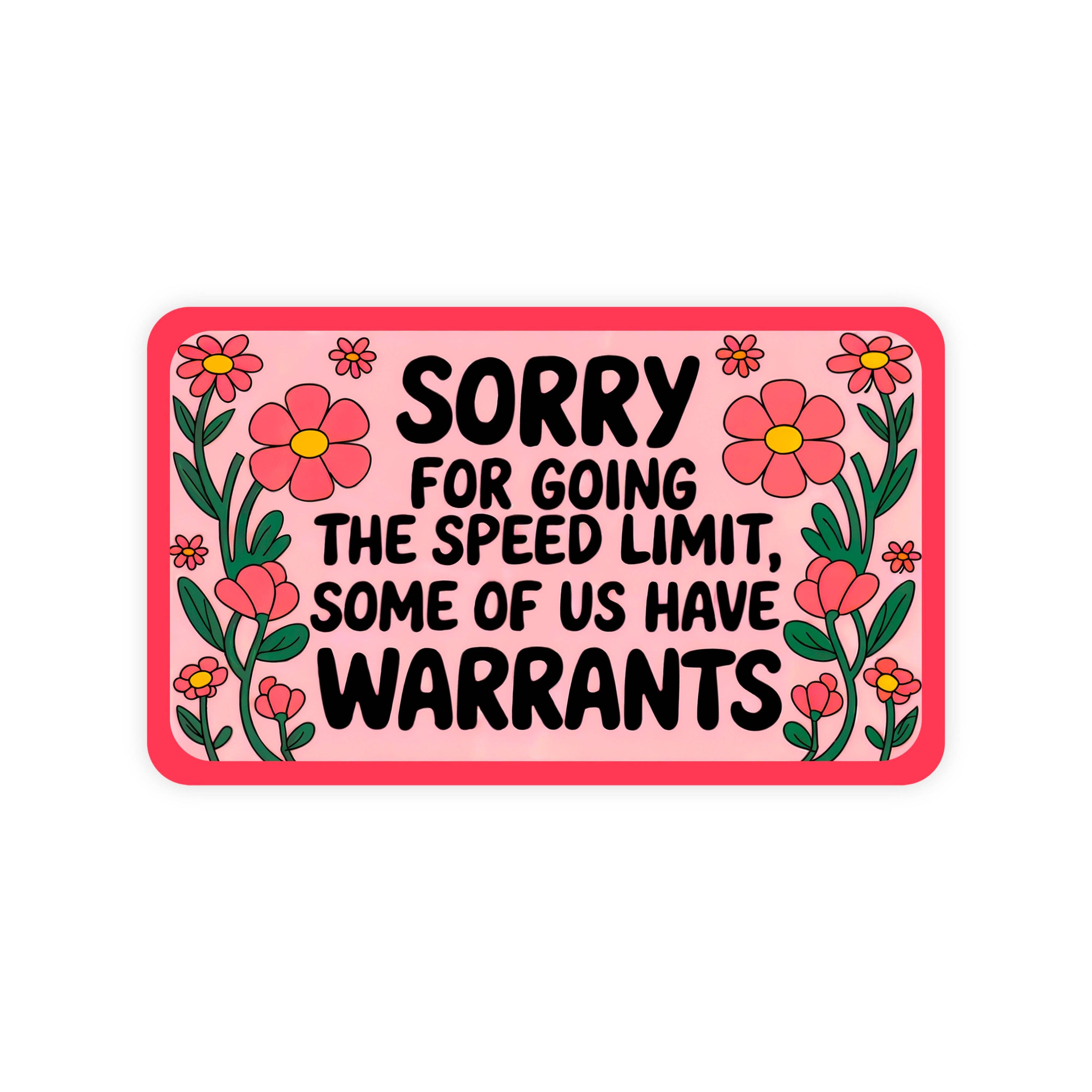 Sorry For Going The Speed Limit Sticker