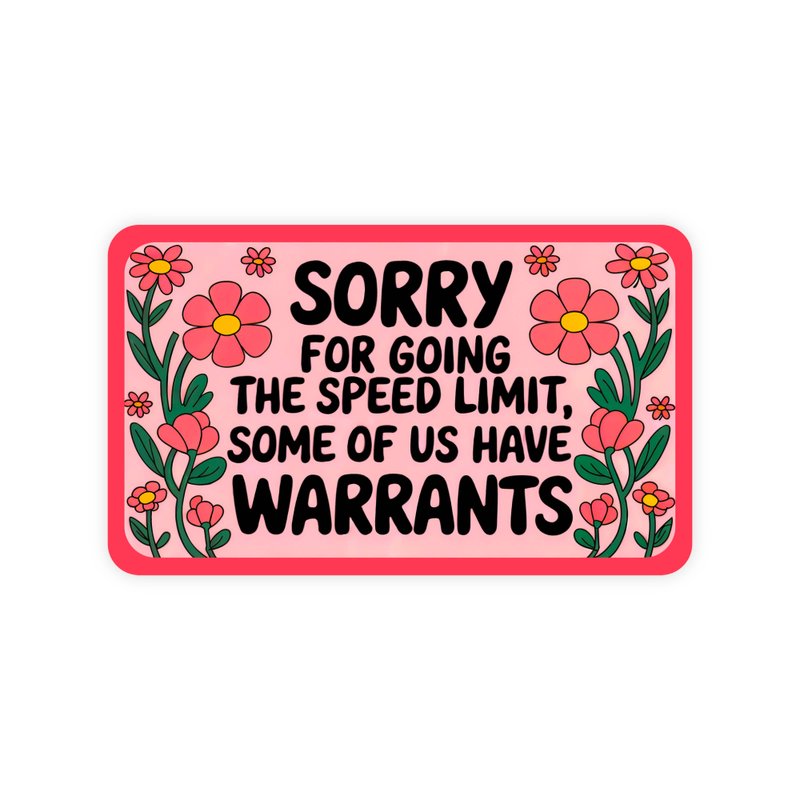 Sorry For Going The Speed Limit Sticker