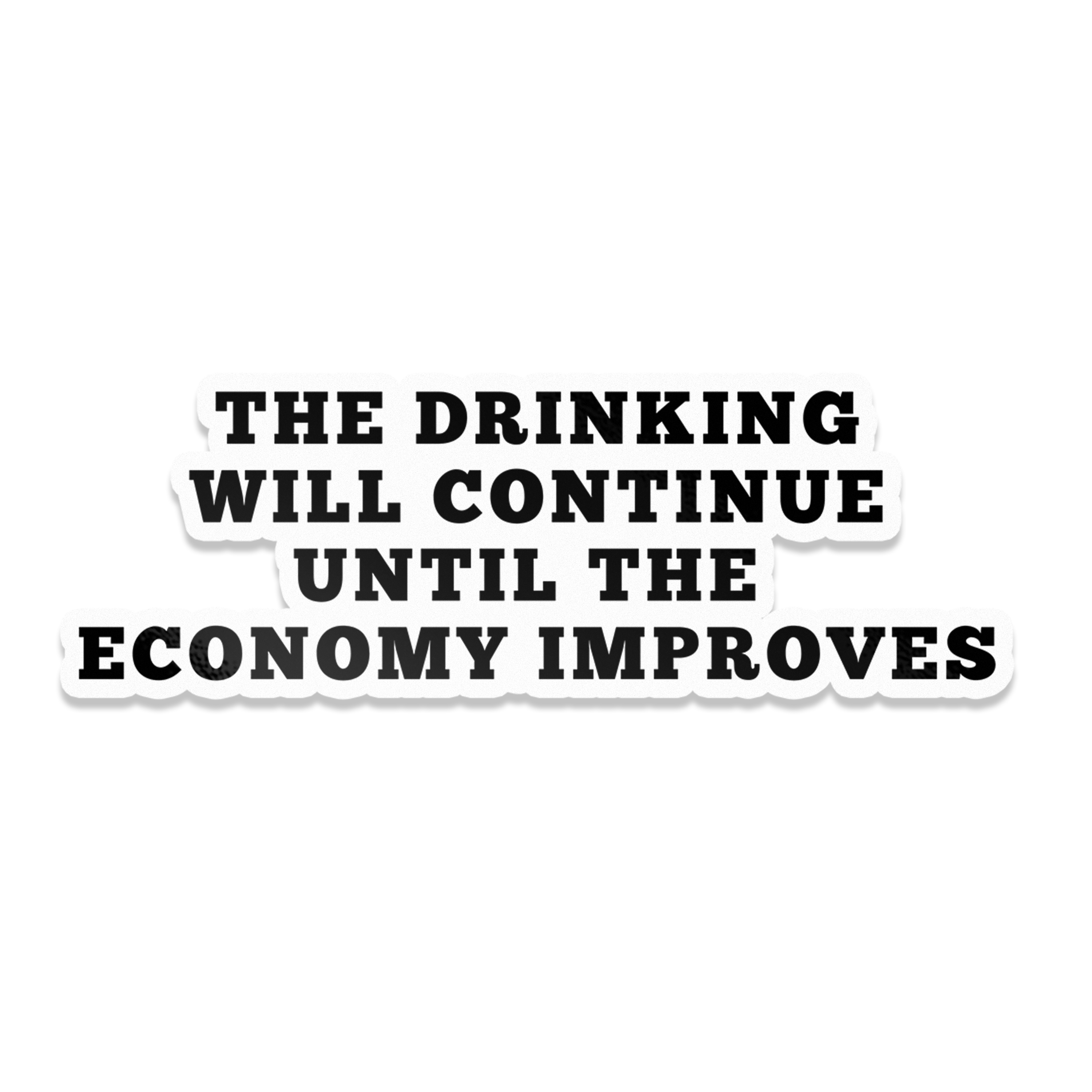 The Drinking Will Continue Text Sticker