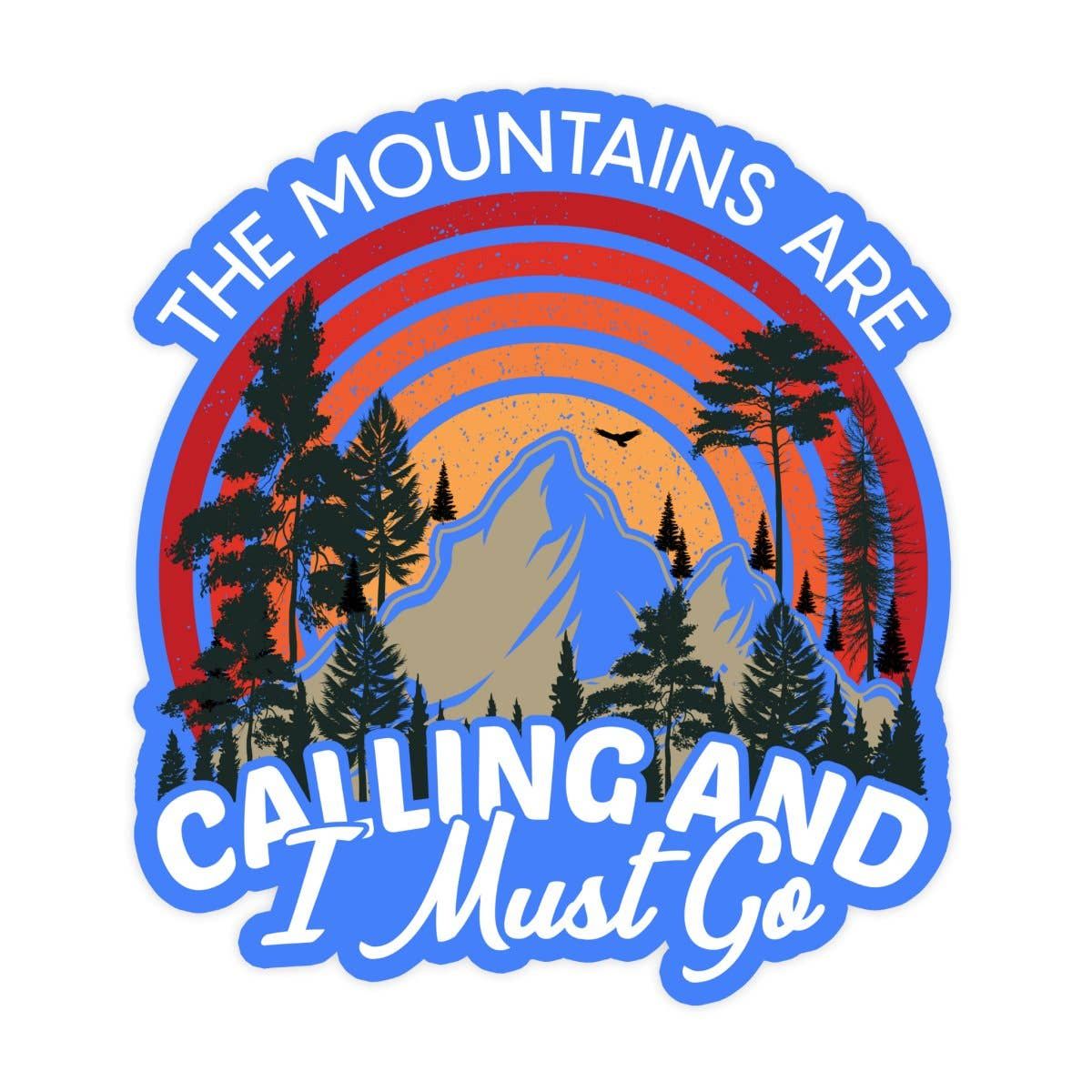 The Mountains Are Calling And I Must Go Sticker