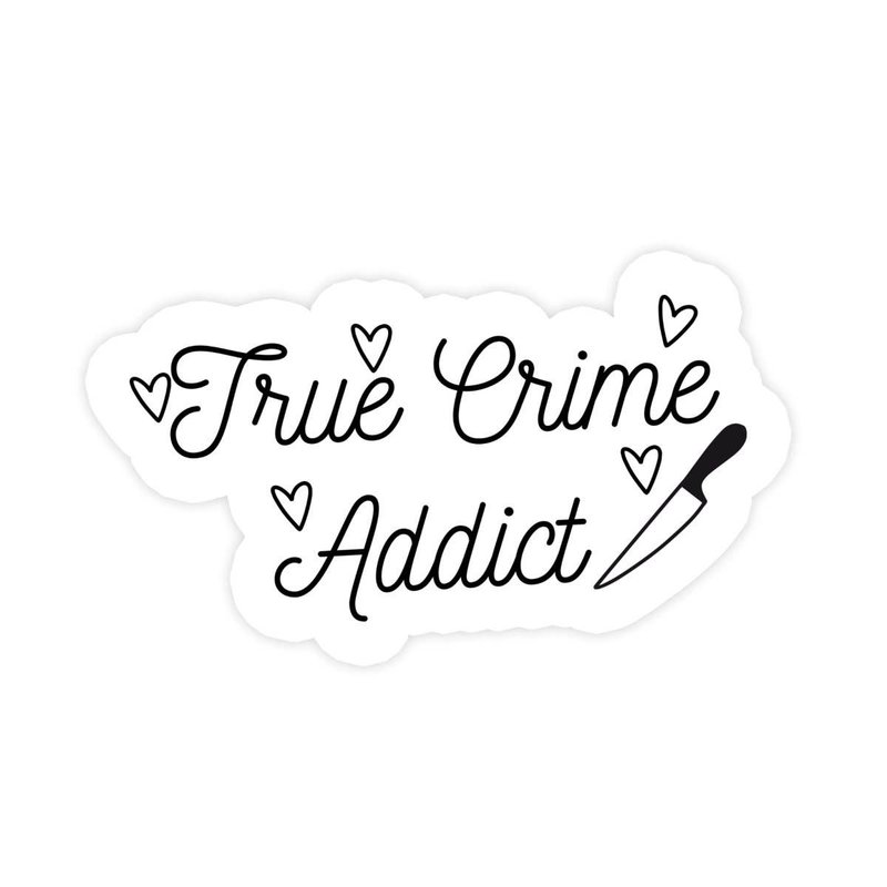True Crime Addict Sticker