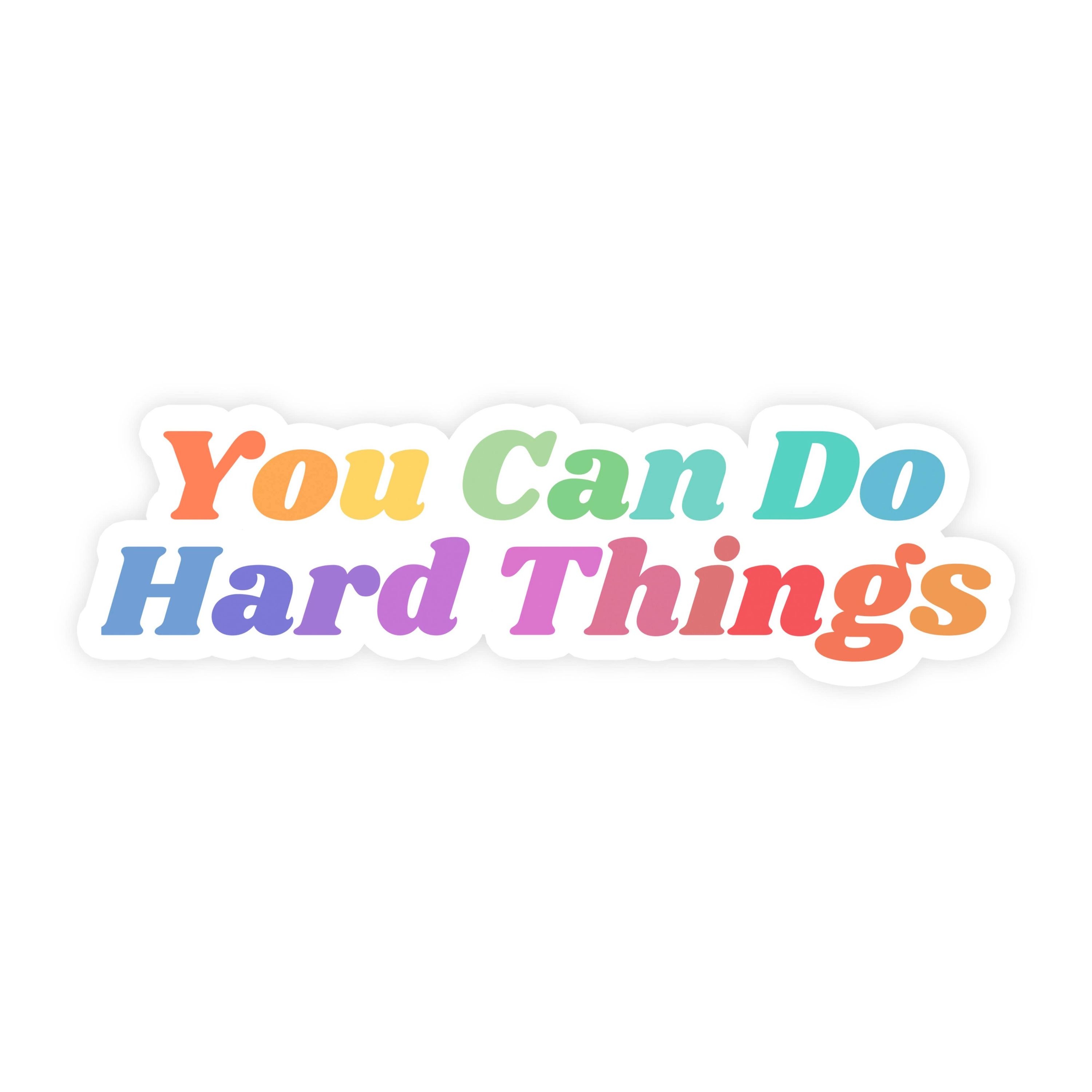 You Can Do Hard Things Sticker