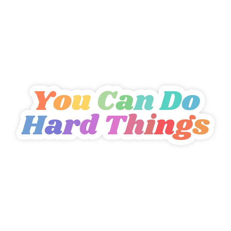 You Can Do Hard Things Sticker