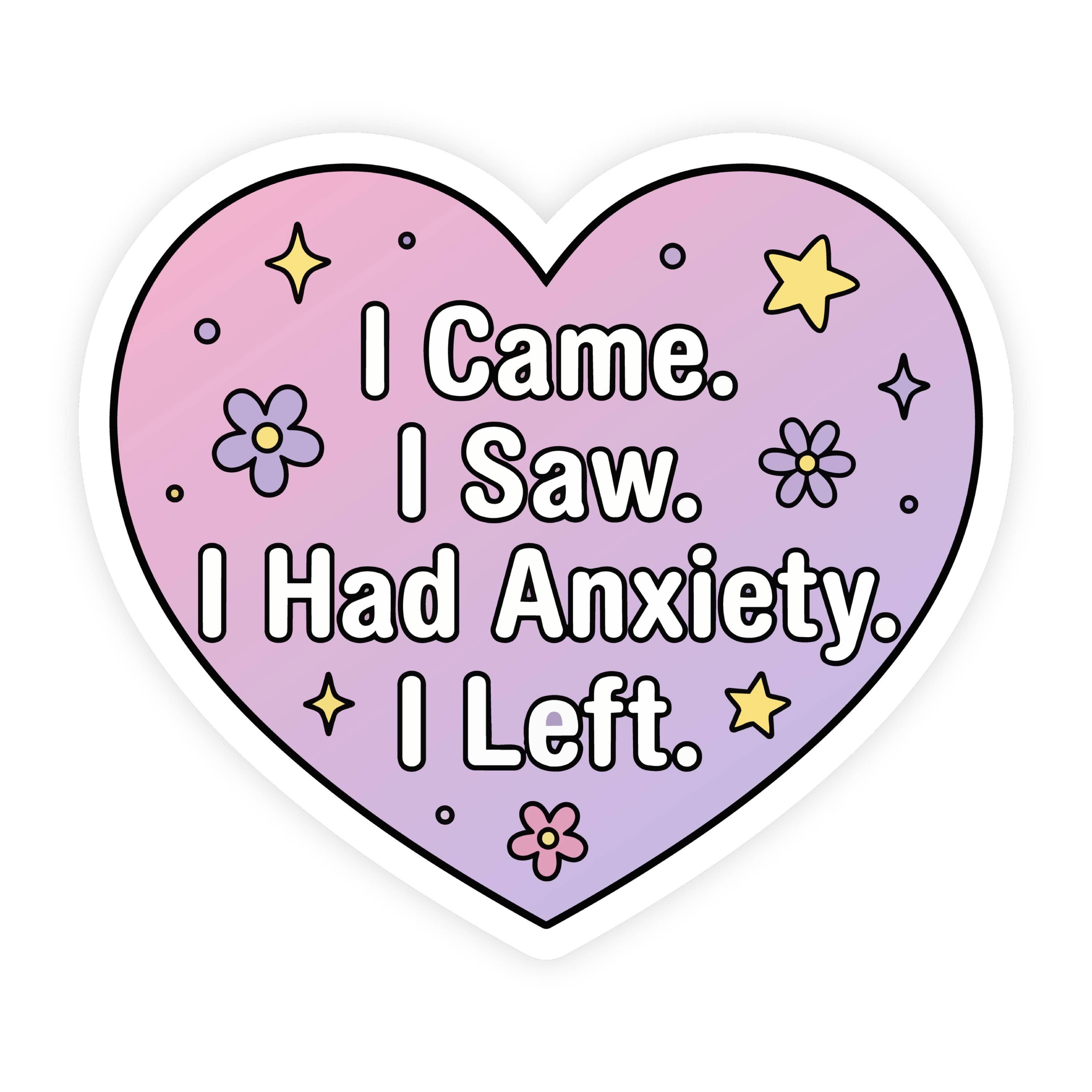 I Came, I Saw, I Had Anxiety, I Left Pastel Heart Sticker
