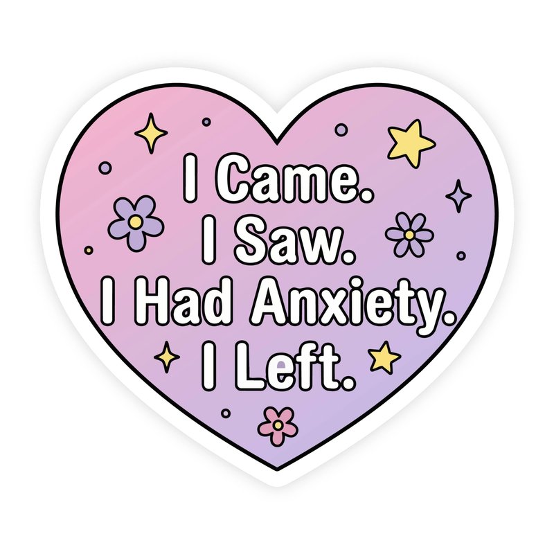 I Came, I Saw, I Had Anxiety, I Left Pastel Heart Sticker