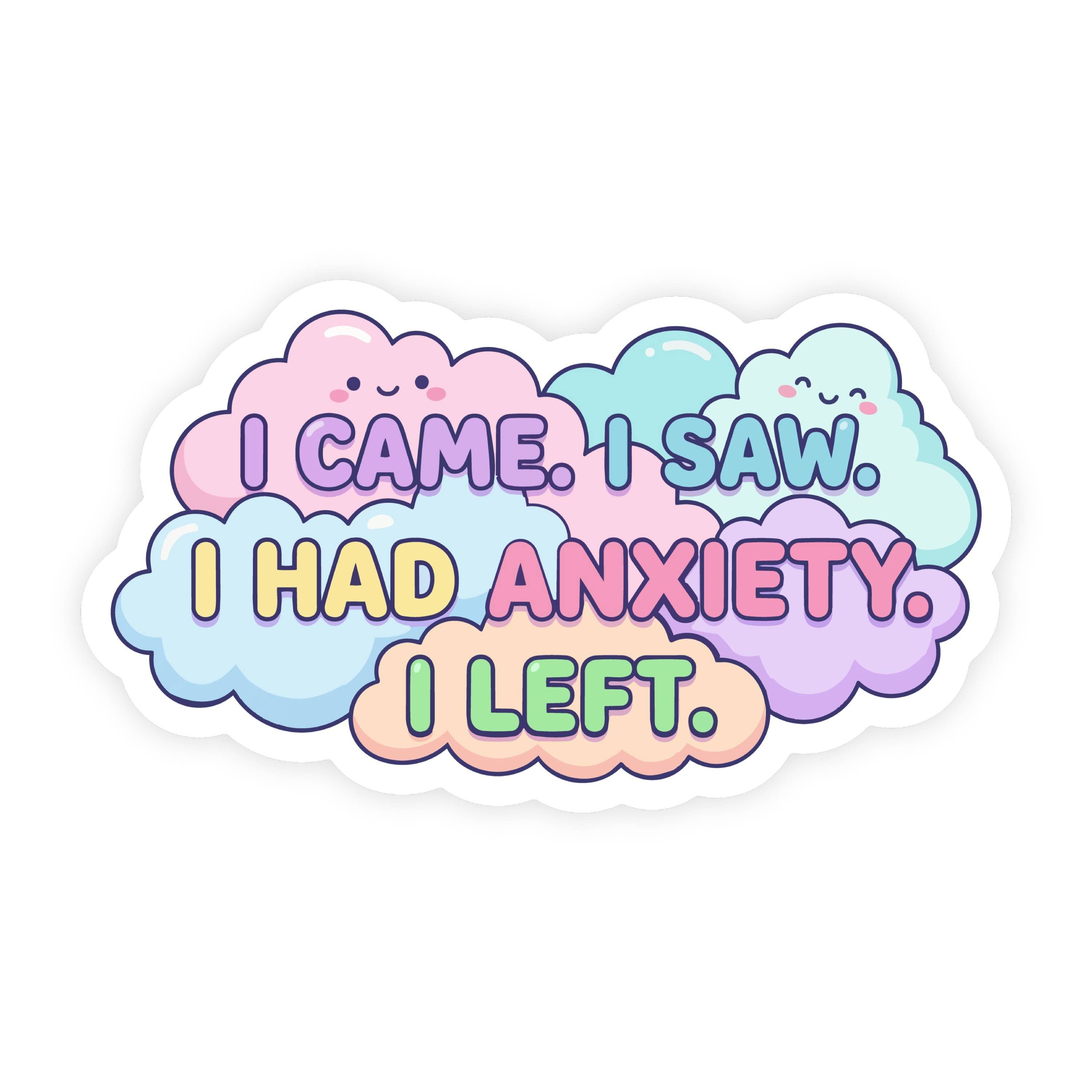 I Came, I Saw, I Had Anxiety, I Left Pastel Sticker