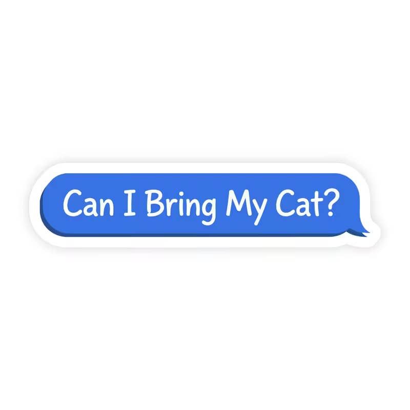 Can I Bring My Cat Text Bubble Sticker