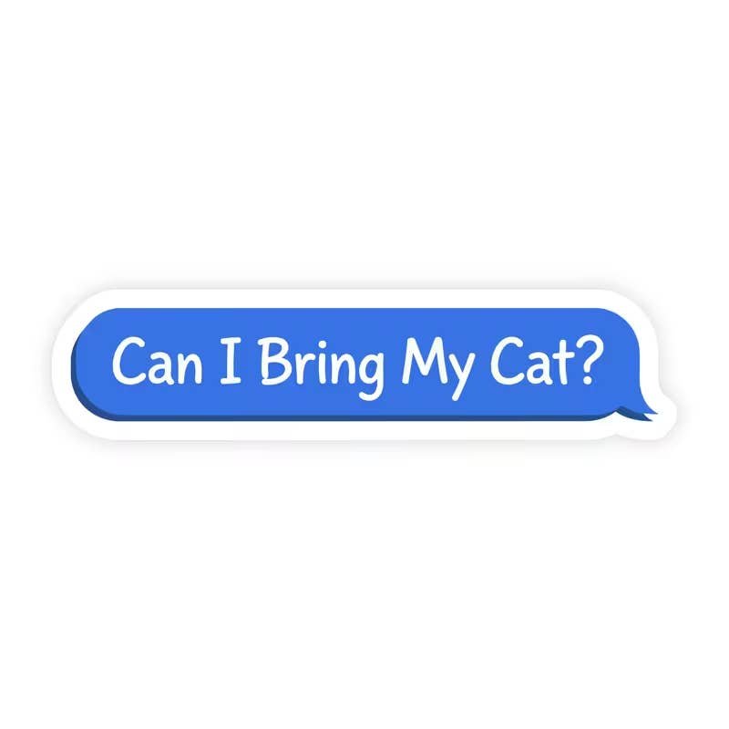 Can I Bring My Cat Text Bubble Sticker