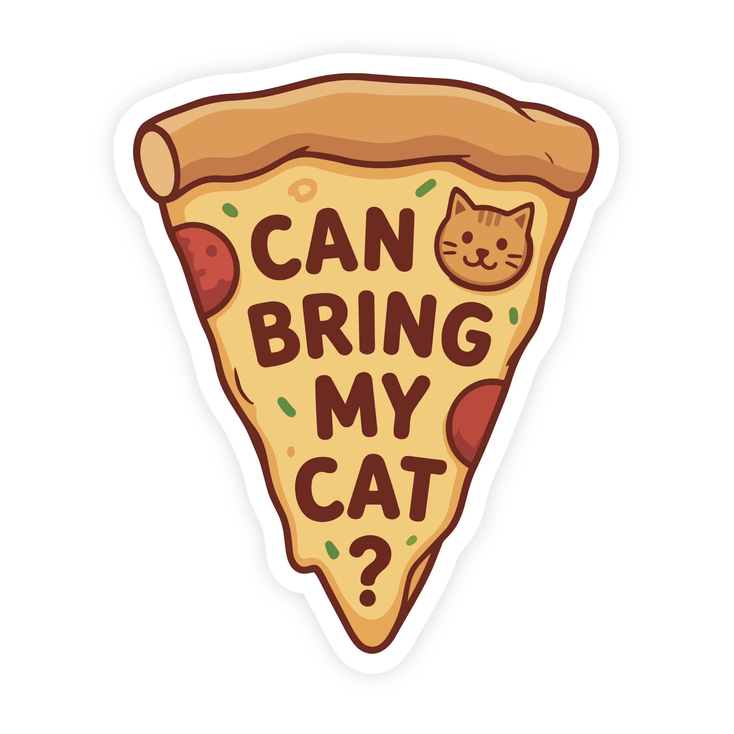 Can I Bring My Cat Cheesy Pizza Slice Sticker