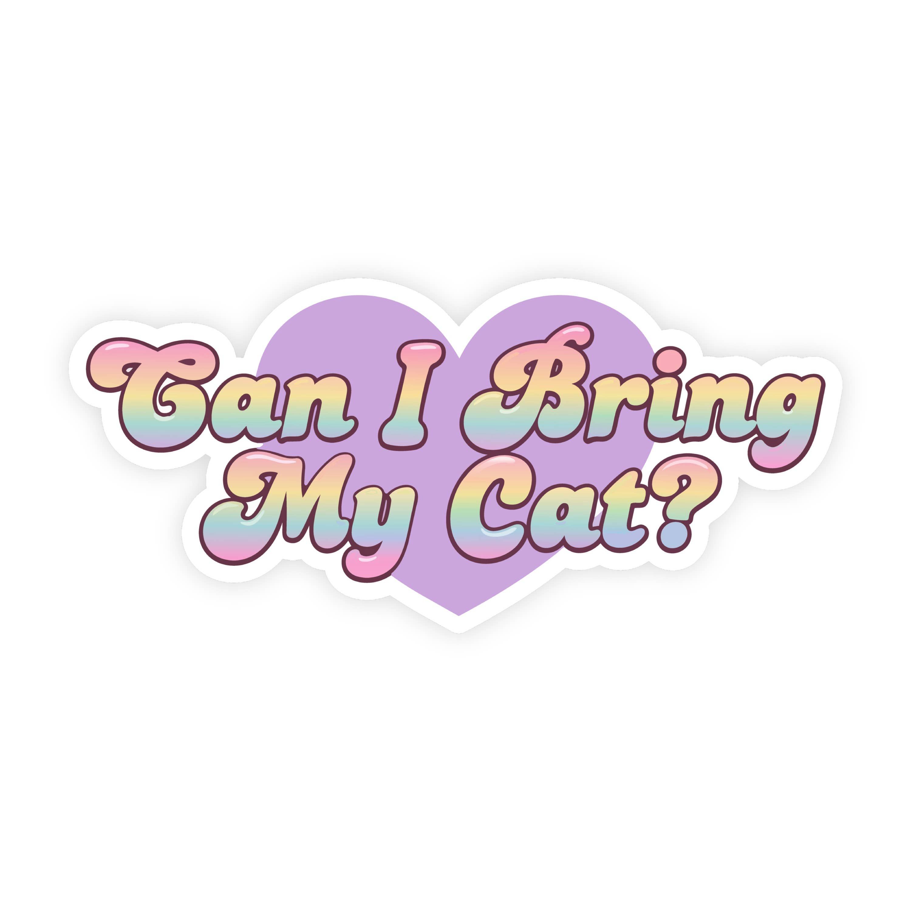 Can I Bring My Cat Heart Sticker