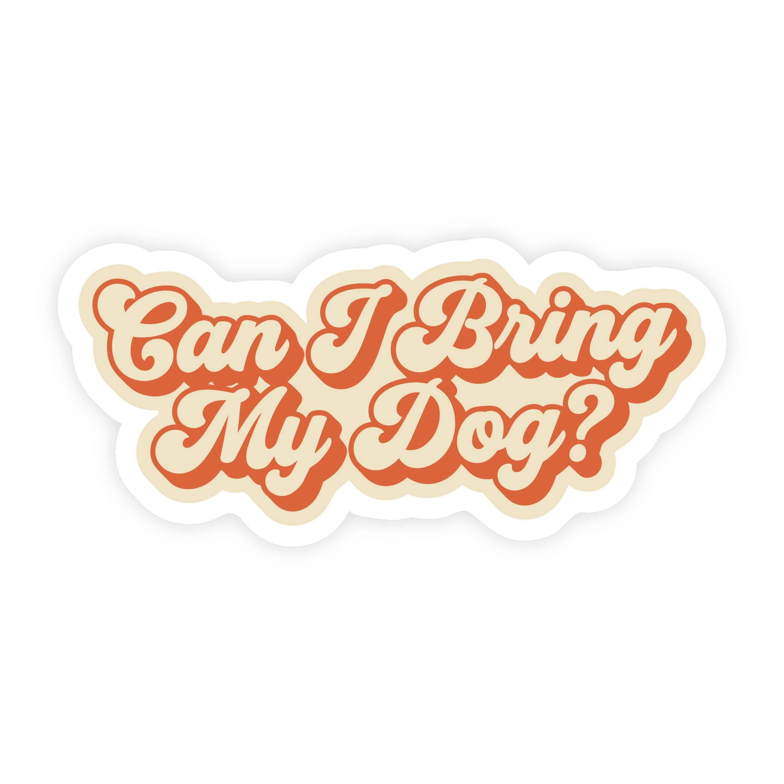 Can I Bring My Dog Retro 70s Vintage Sticker