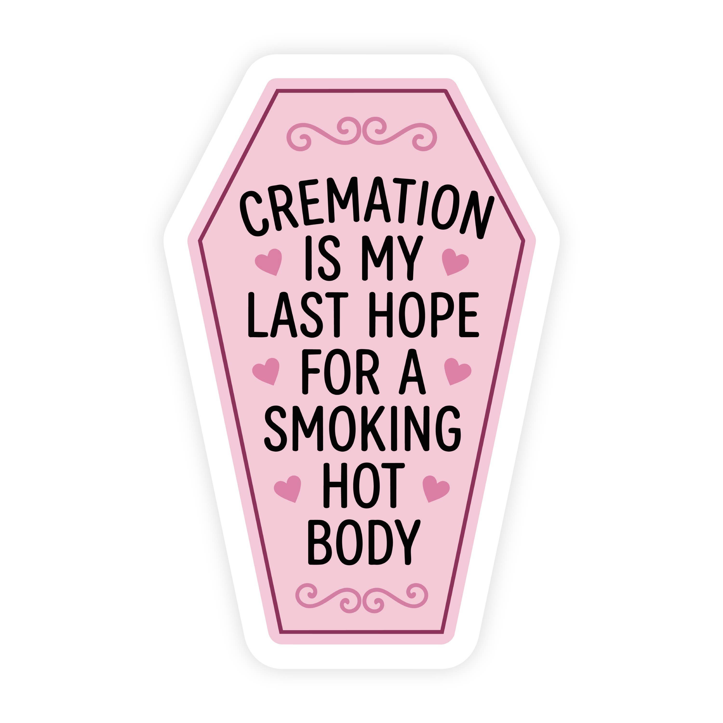 Cremation Is My Last Hope Pink Coffin Sticker