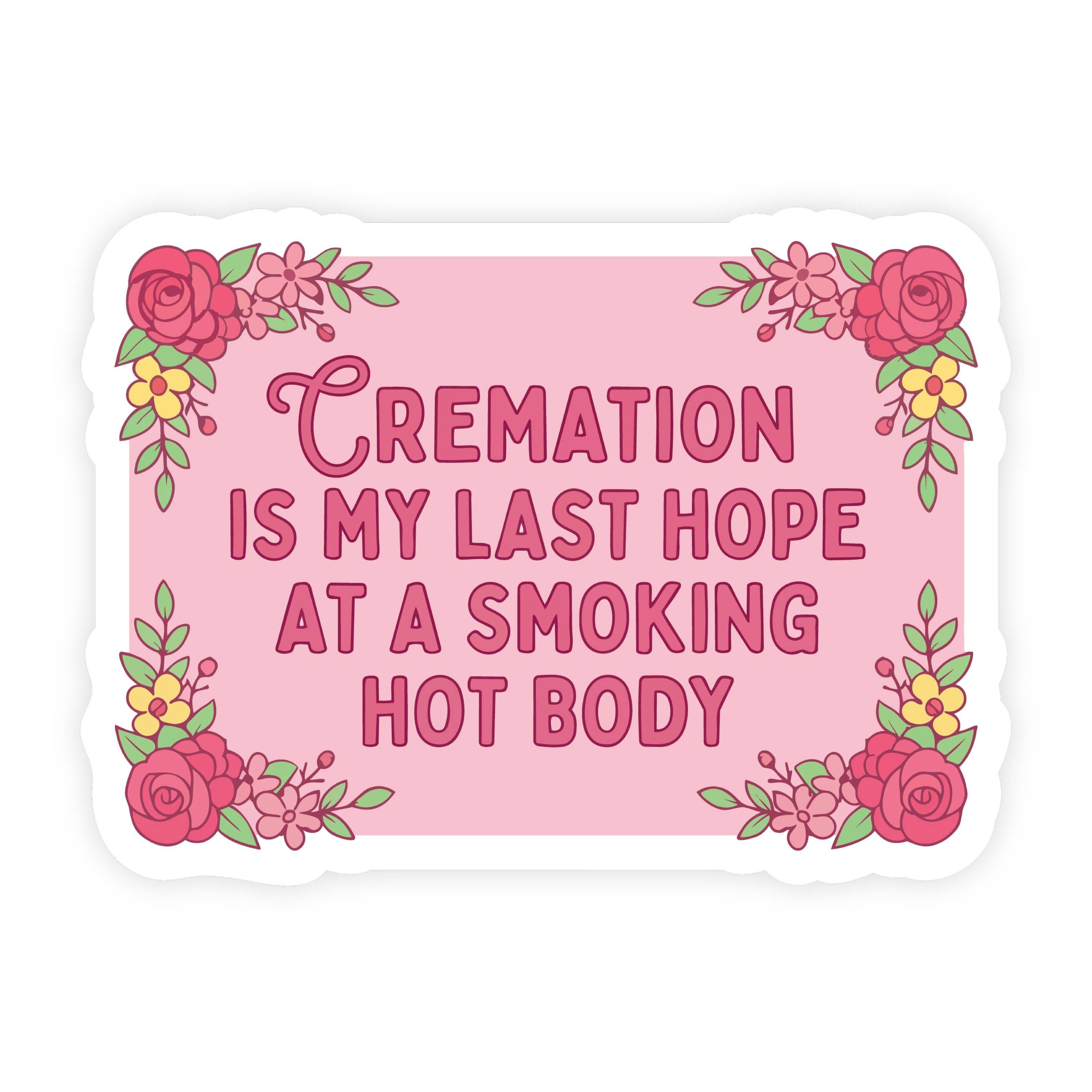 Cremation Is My Last Hope Floral Border Sticker