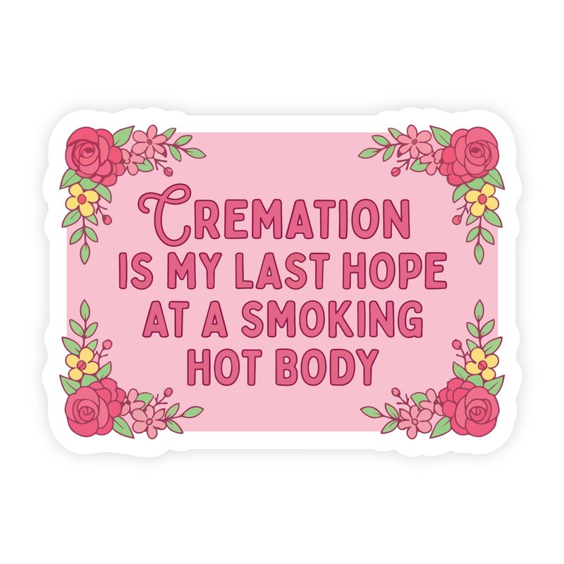 Cremation Is My Last Hope Floral Border Sticker