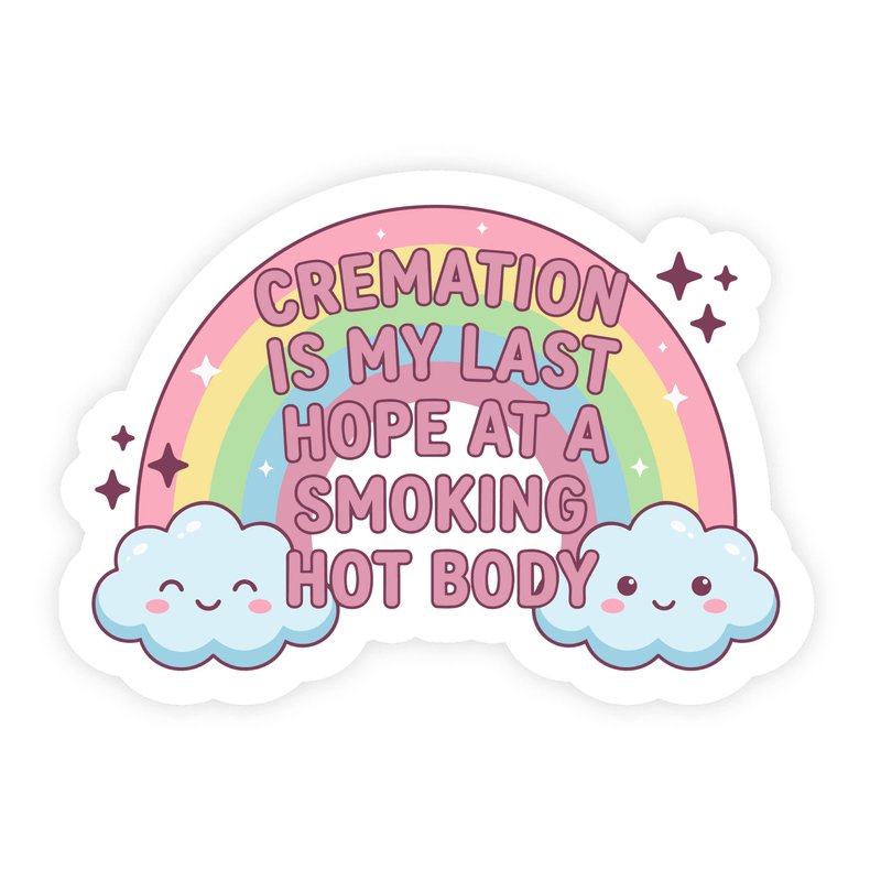Cremation Is My Last Hope Rainbow Clouds Sticker