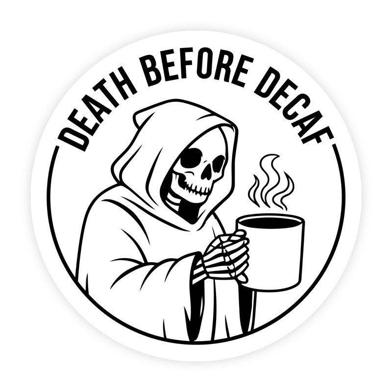 Death Before Decaf Grim Reaper Coffee Sticker