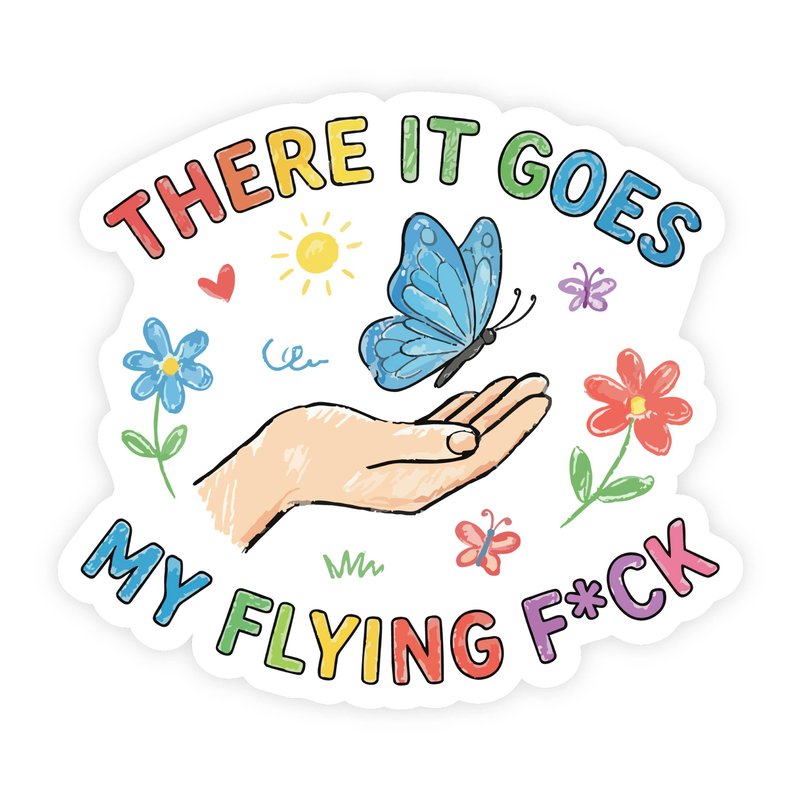 There Goes My Last Flying Fuck Butterfly Doodle Sticker