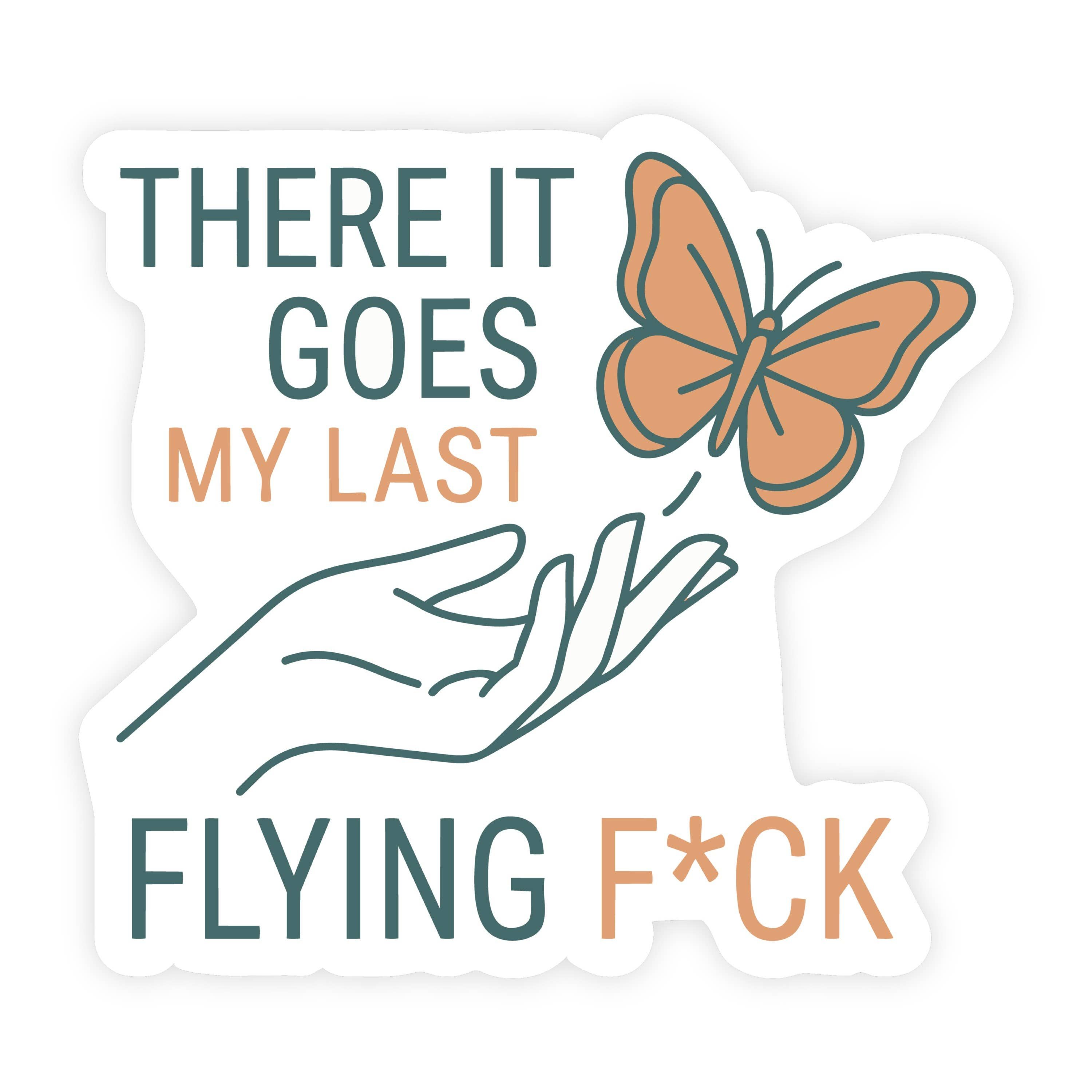 There Goes My Last Flying Fuck Butterfly Drawn Sticker