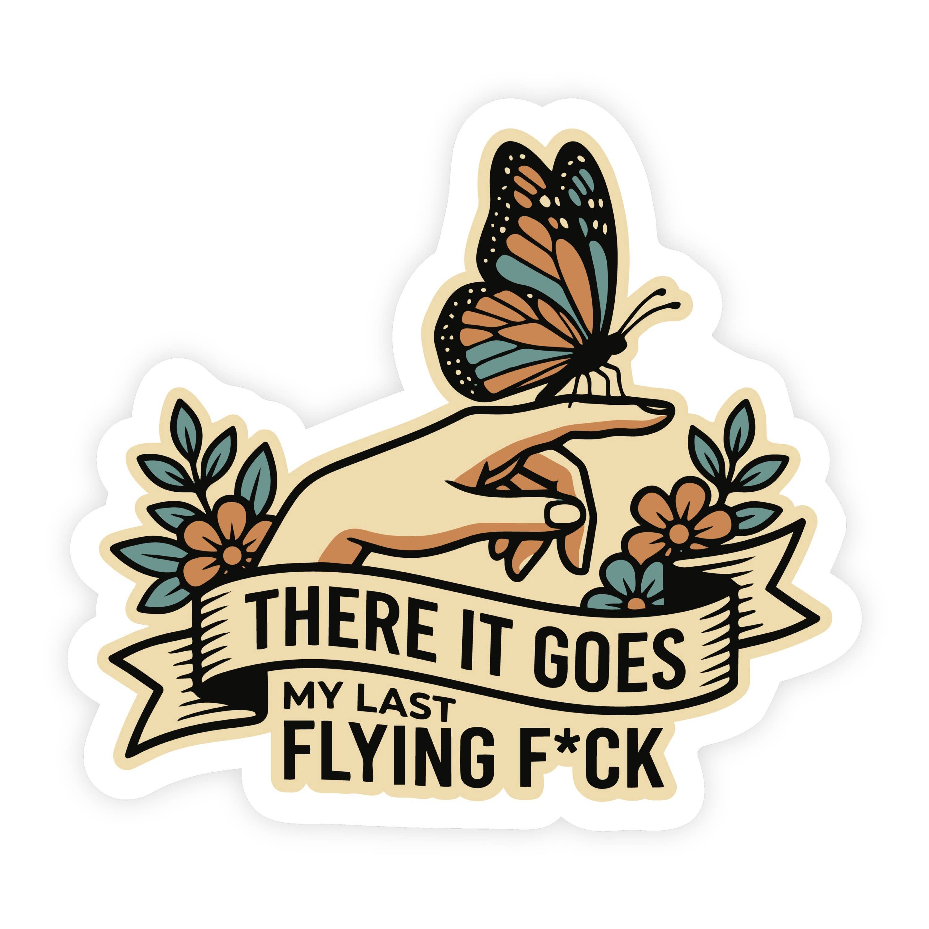 There Goes My Last Flying Fuck Butterfly Floral Sticker