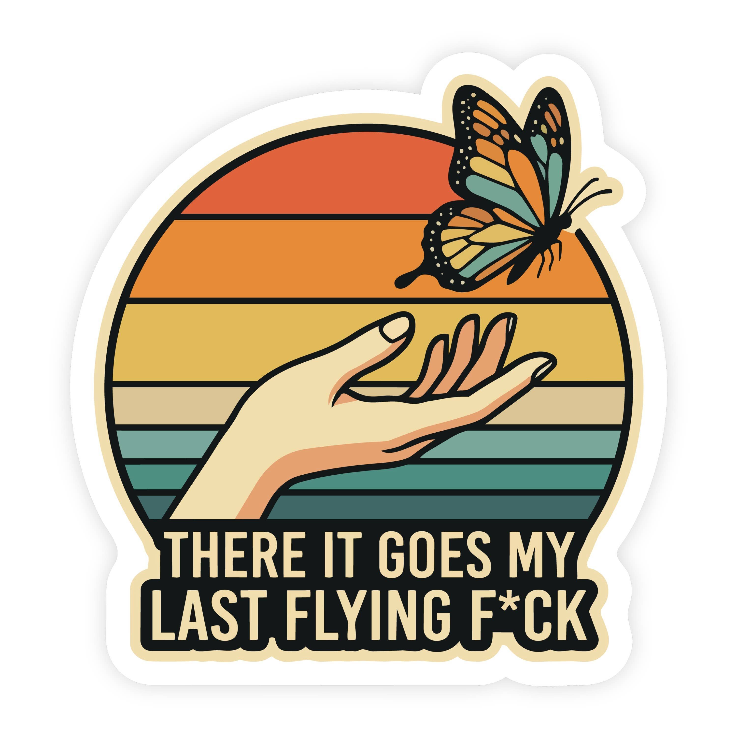There Goes My Last Flying Fuck Butterfly Retro 70s Sticker