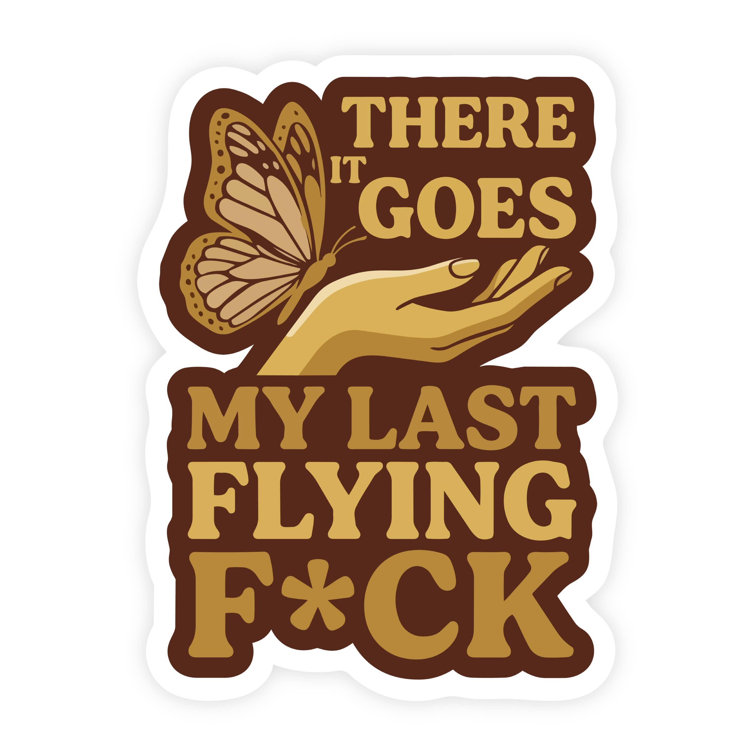 There Goes My Last Flying Fuck Butterfly Vintage Sticker