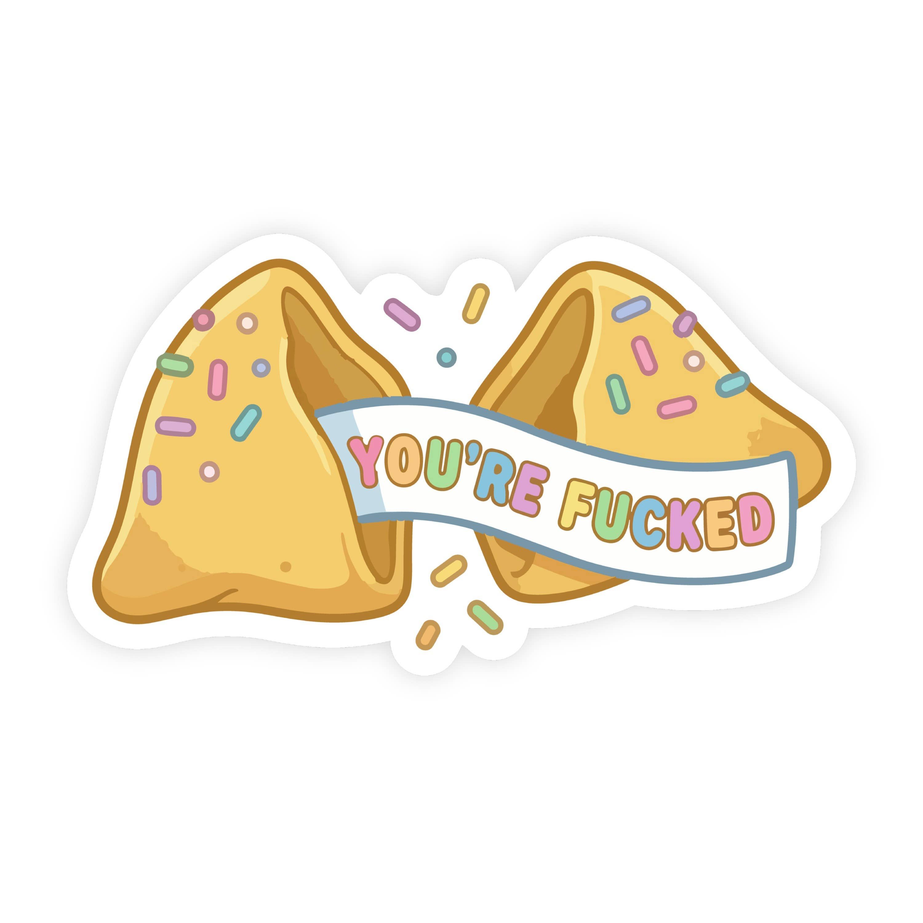 You're Fucked Fortune Cookie Party Sprinkle Sticker