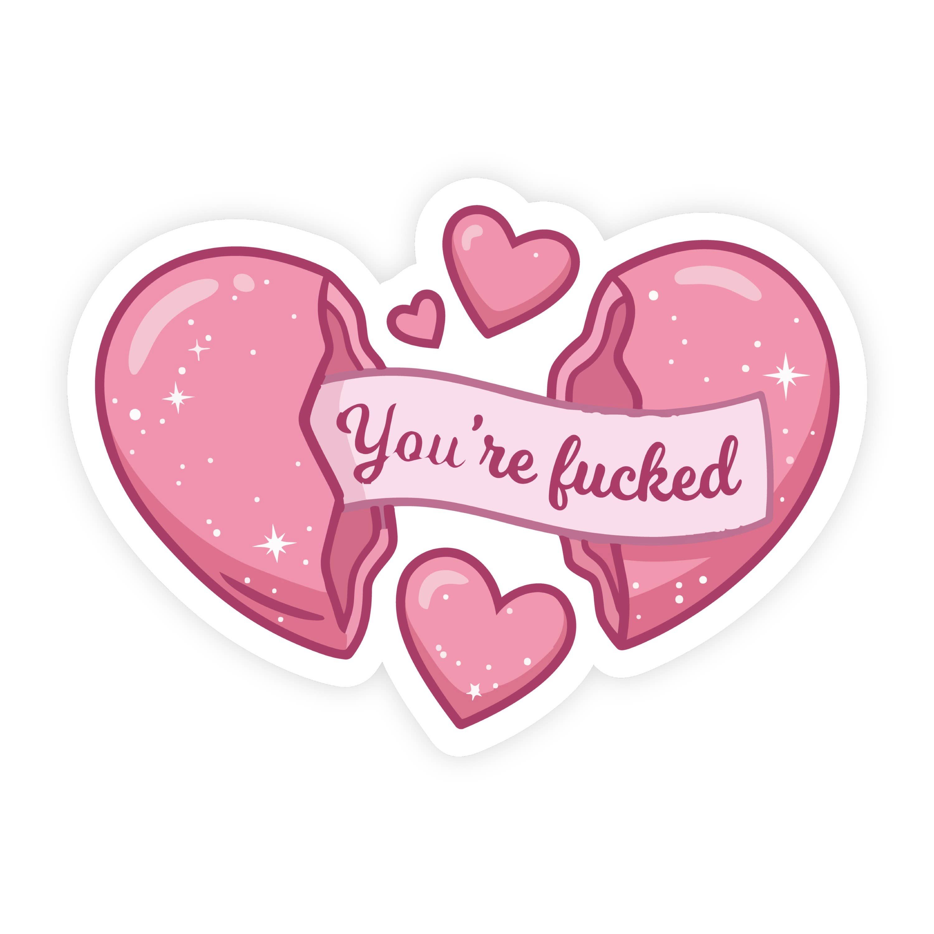 You're Fucked Fortune Cookie Pink Heart Sticker