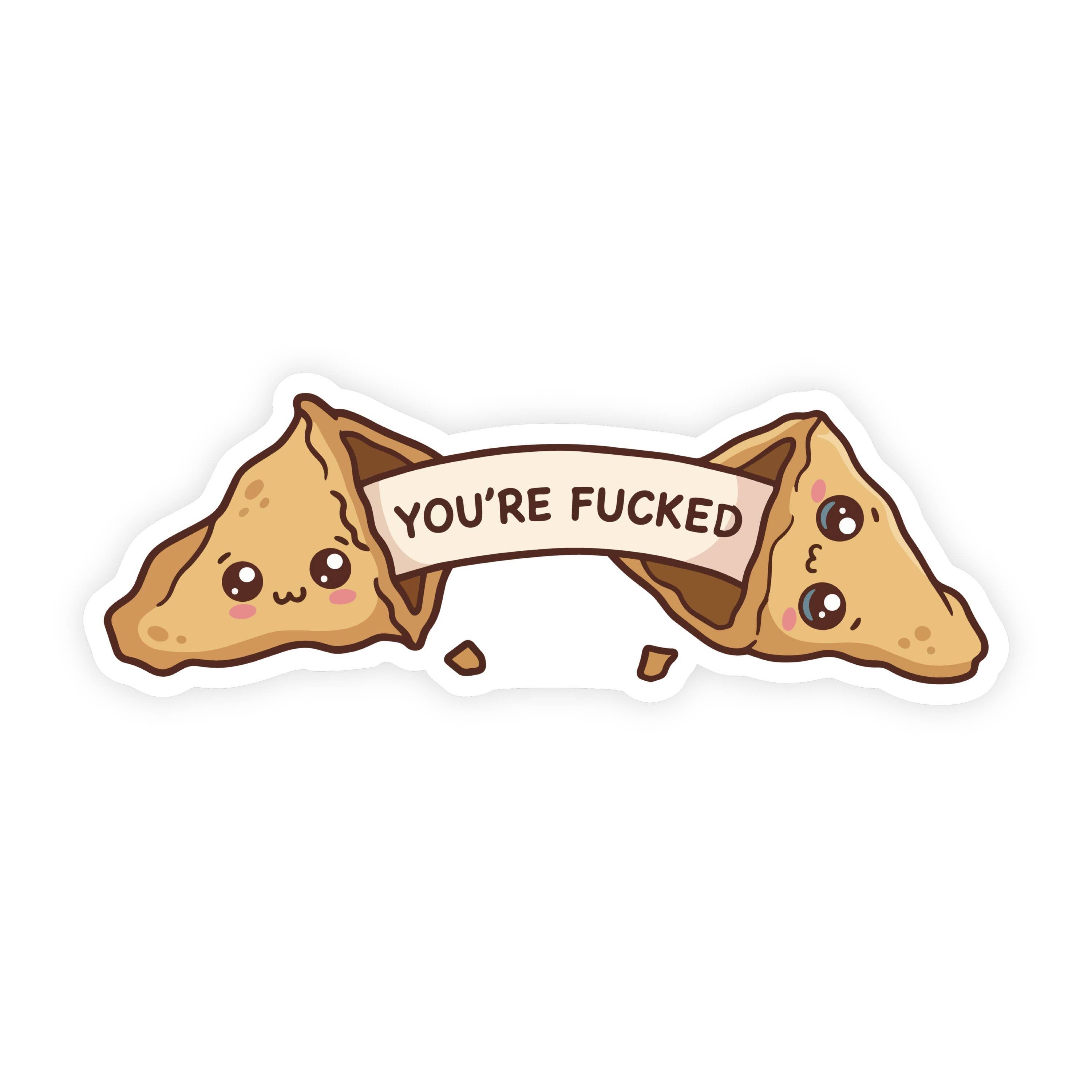 You're Fucked Fortune Cookie Smiling Sticker
